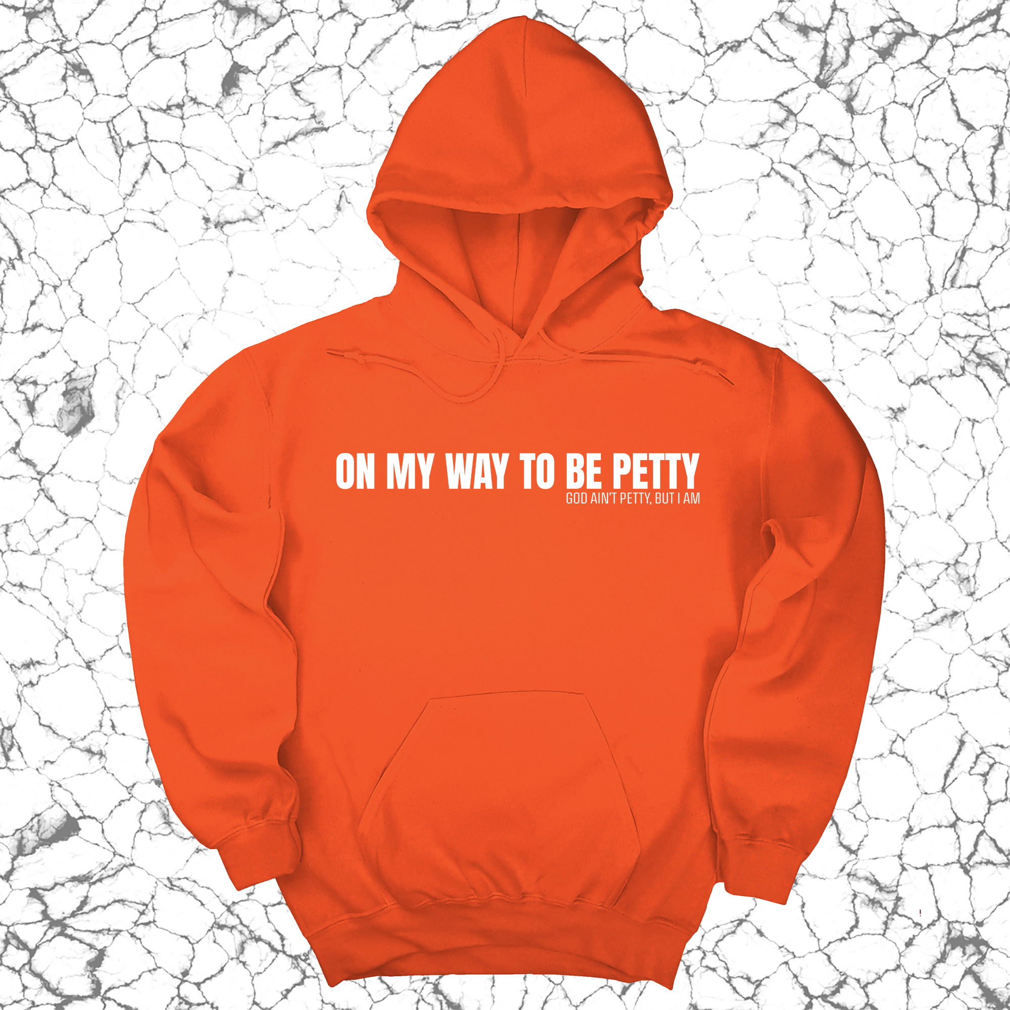 On My Way to Be Petty Unisex Hoodie-Hoodie-The Original God Ain't Petty But I Am