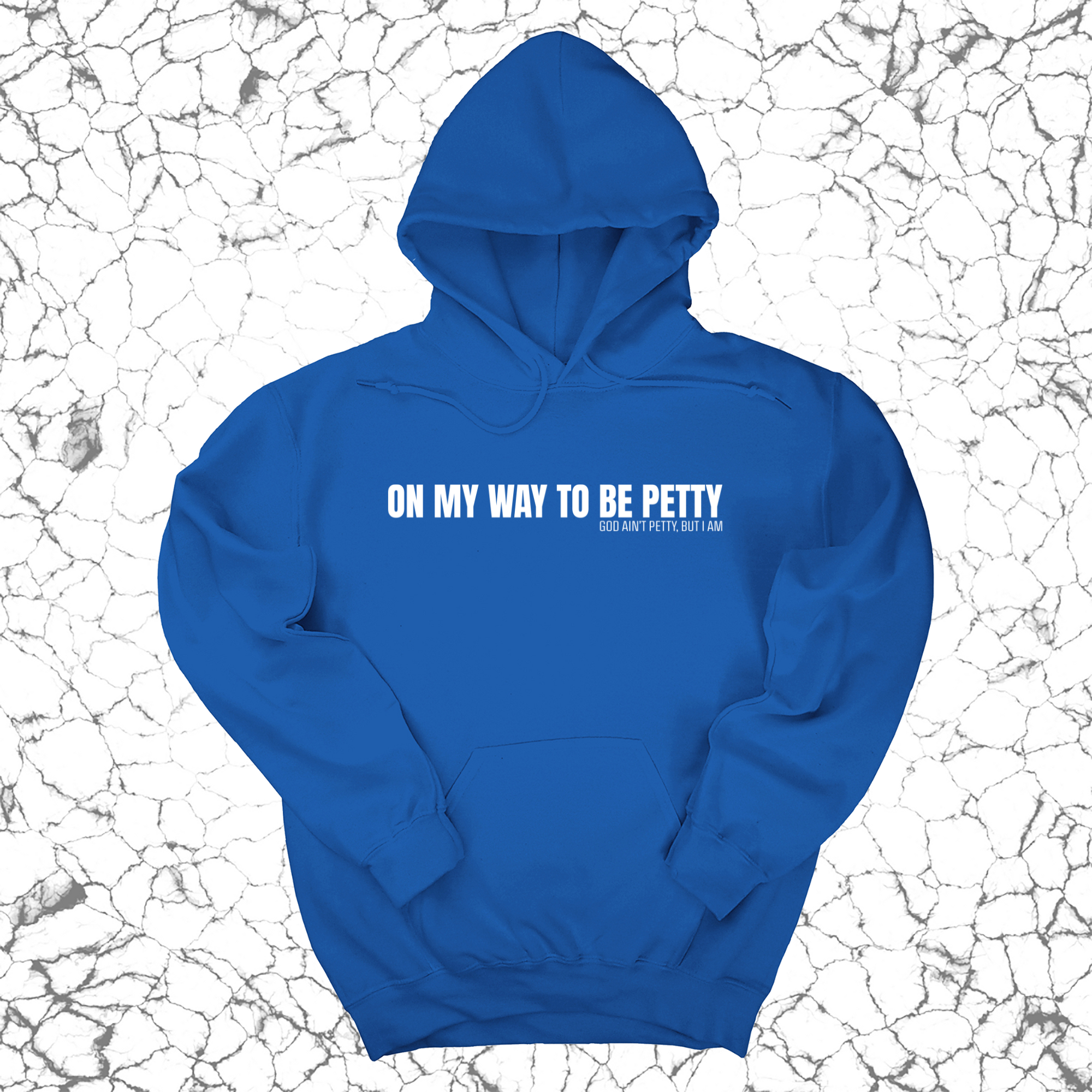 On My Way to Be Petty Unisex Hoodie-Hoodie-The Original God Ain't Petty But I Am