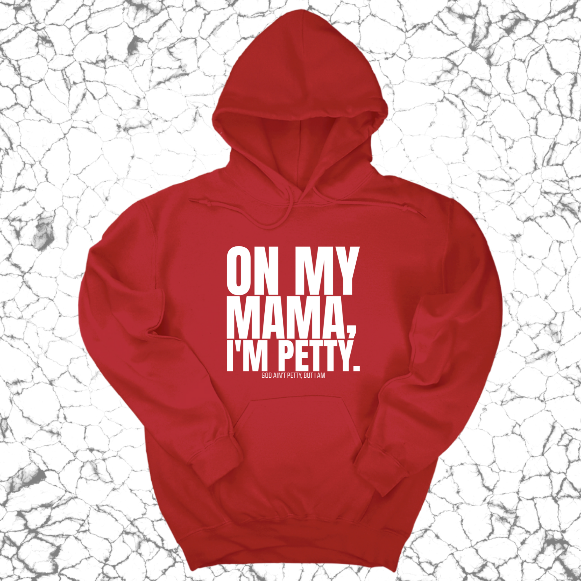 On my Mama I'm Petty Unisex Hoodie-Hoodie-The Original God Ain't Petty But I Am