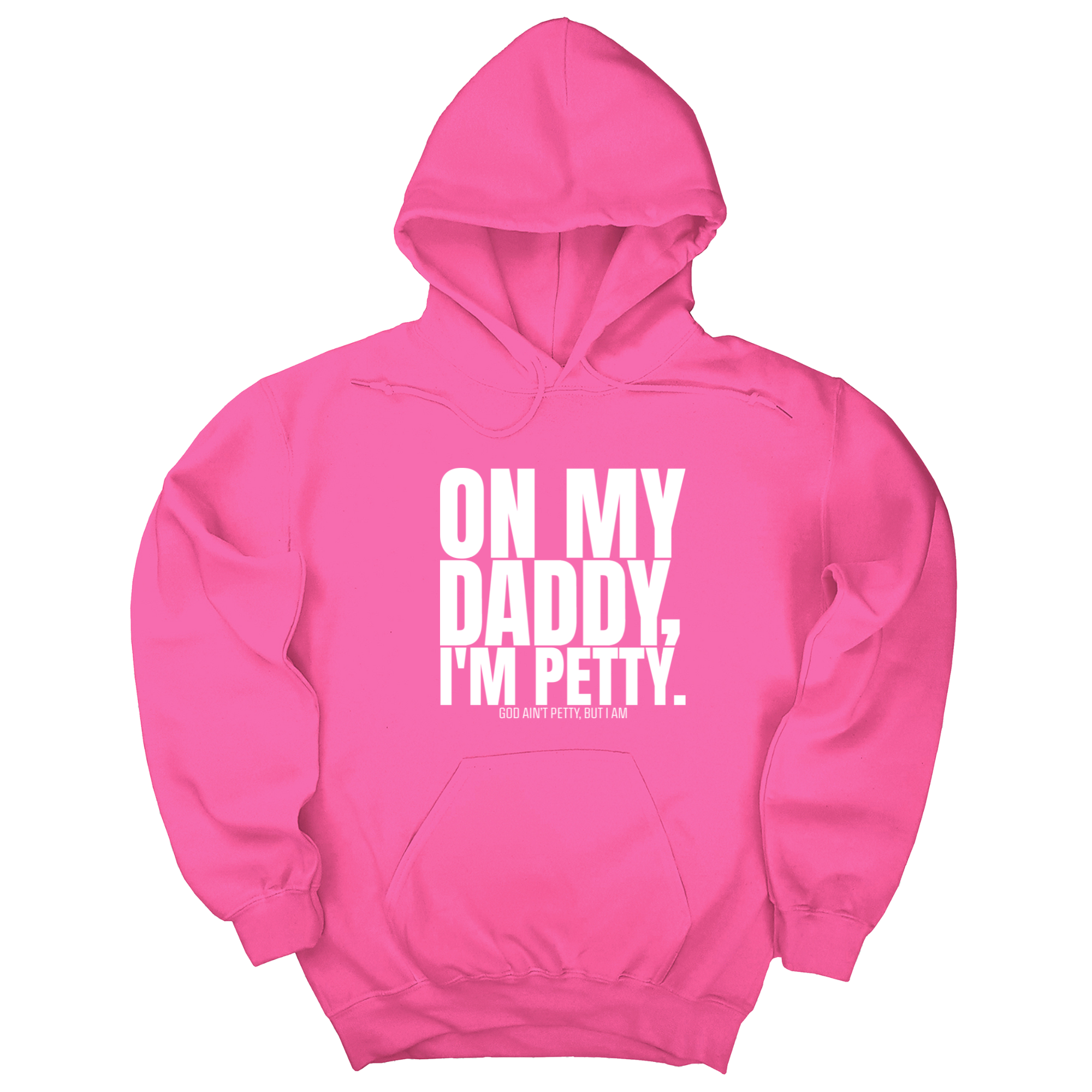 On My Daddy I'm Petty Unisex Hoodie