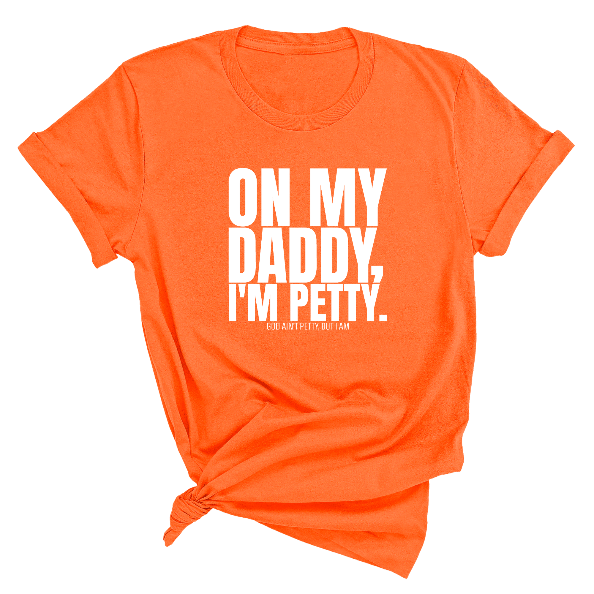 On My Daddy I'm Petty Unisex Tee