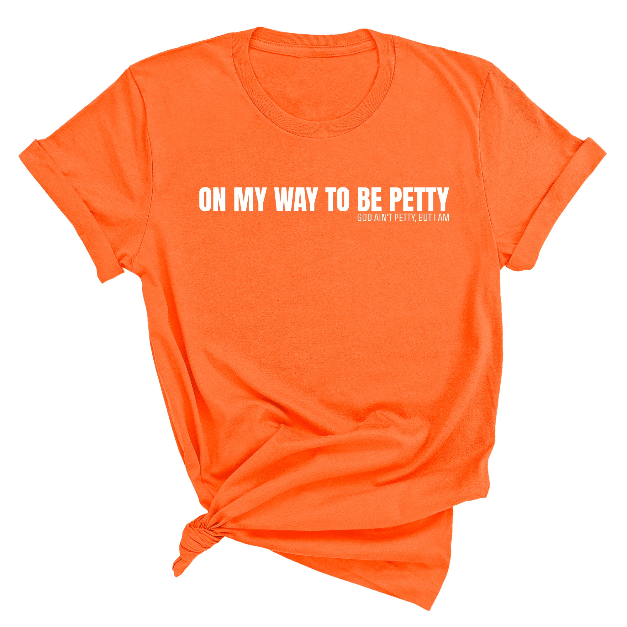 On My Way to Be Petty Unisex Tee