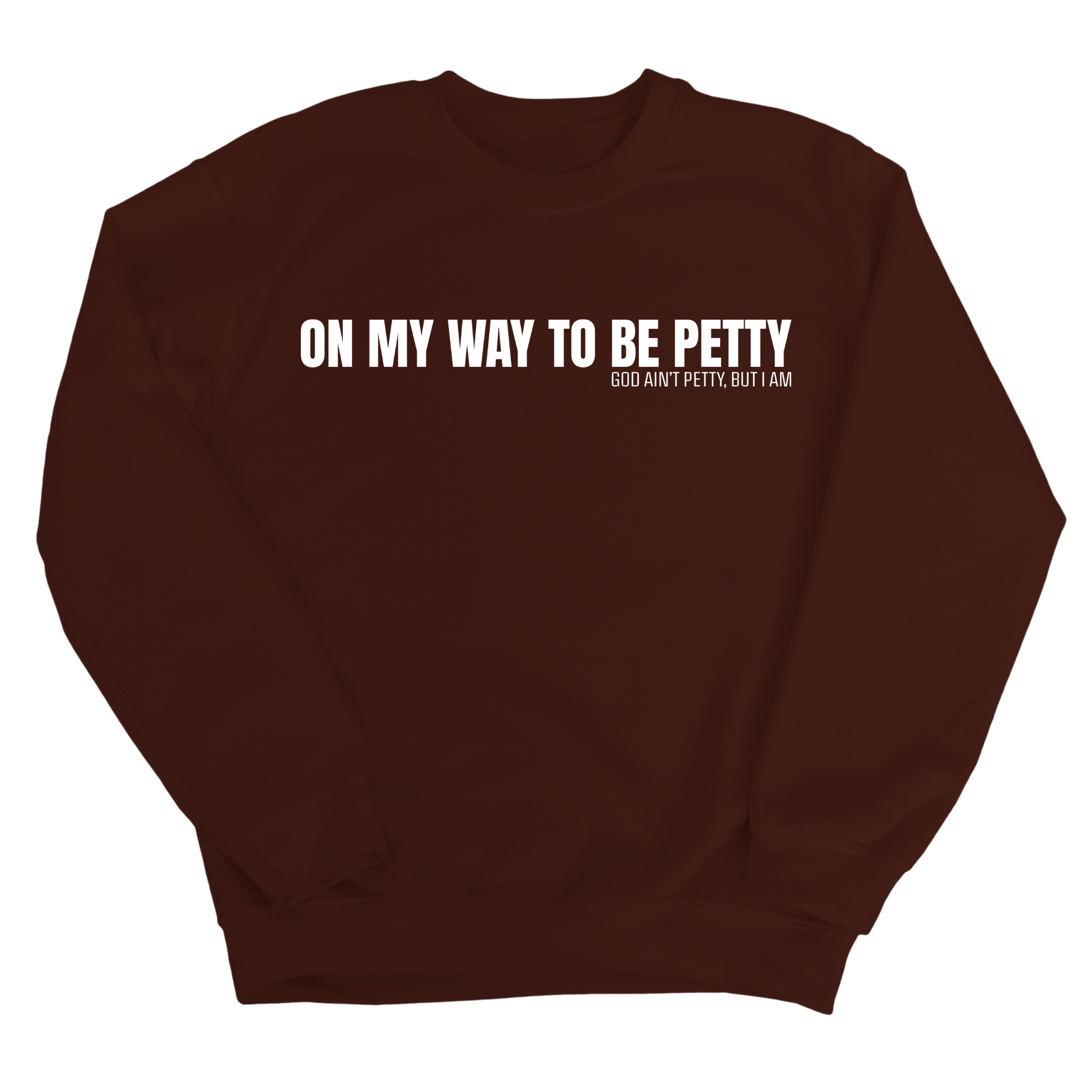 On My Way to Be Petty Unisex Sweatshirt