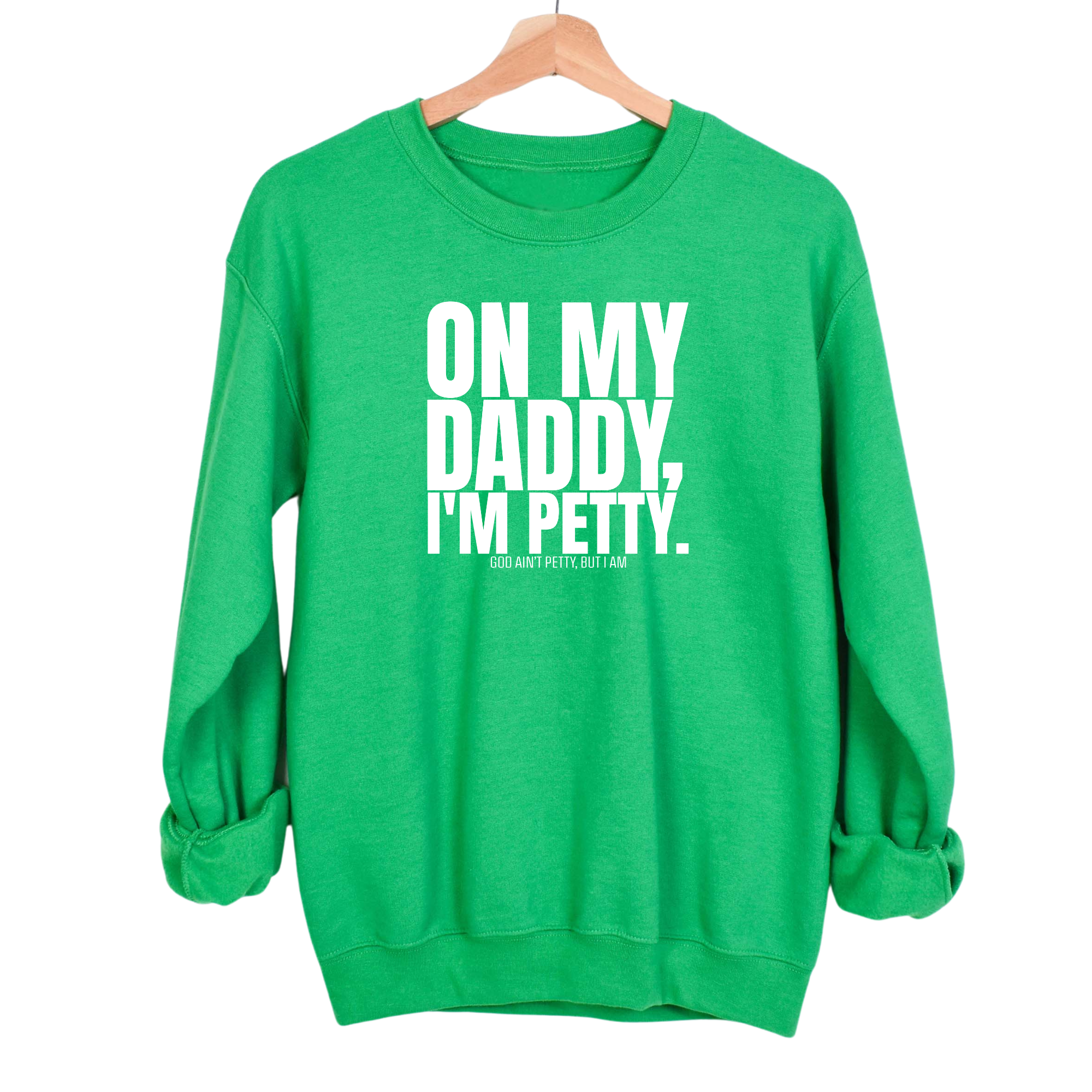 On My Daddy I'm Petty Unisex Sweatshirt