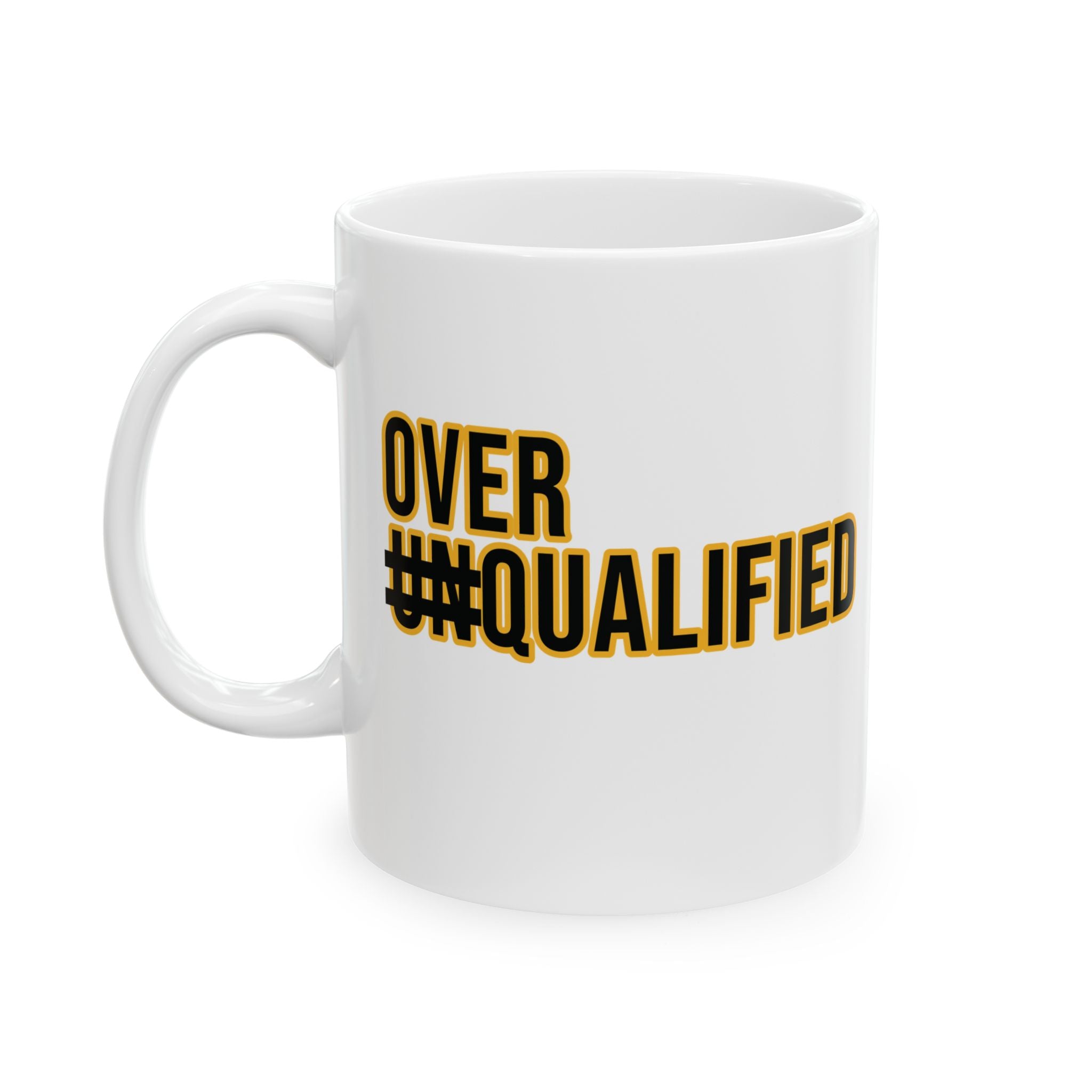 Over Qualified Mug 11oz (Black & Gold)-Mug-The Original God Ain't Petty But I Am