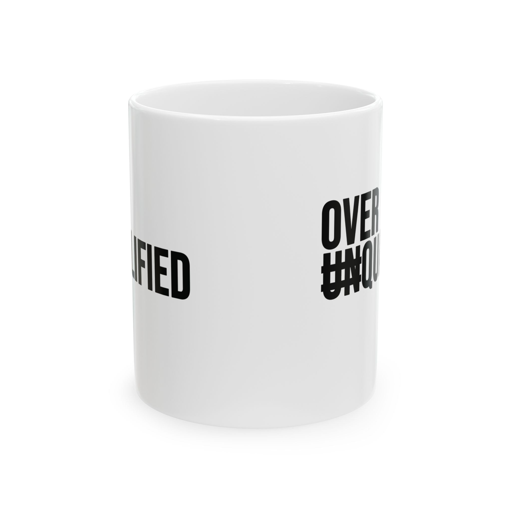 Over Qualified Mug 11oz (Black & White)-Mug-The Original God Ain't Petty But I Am