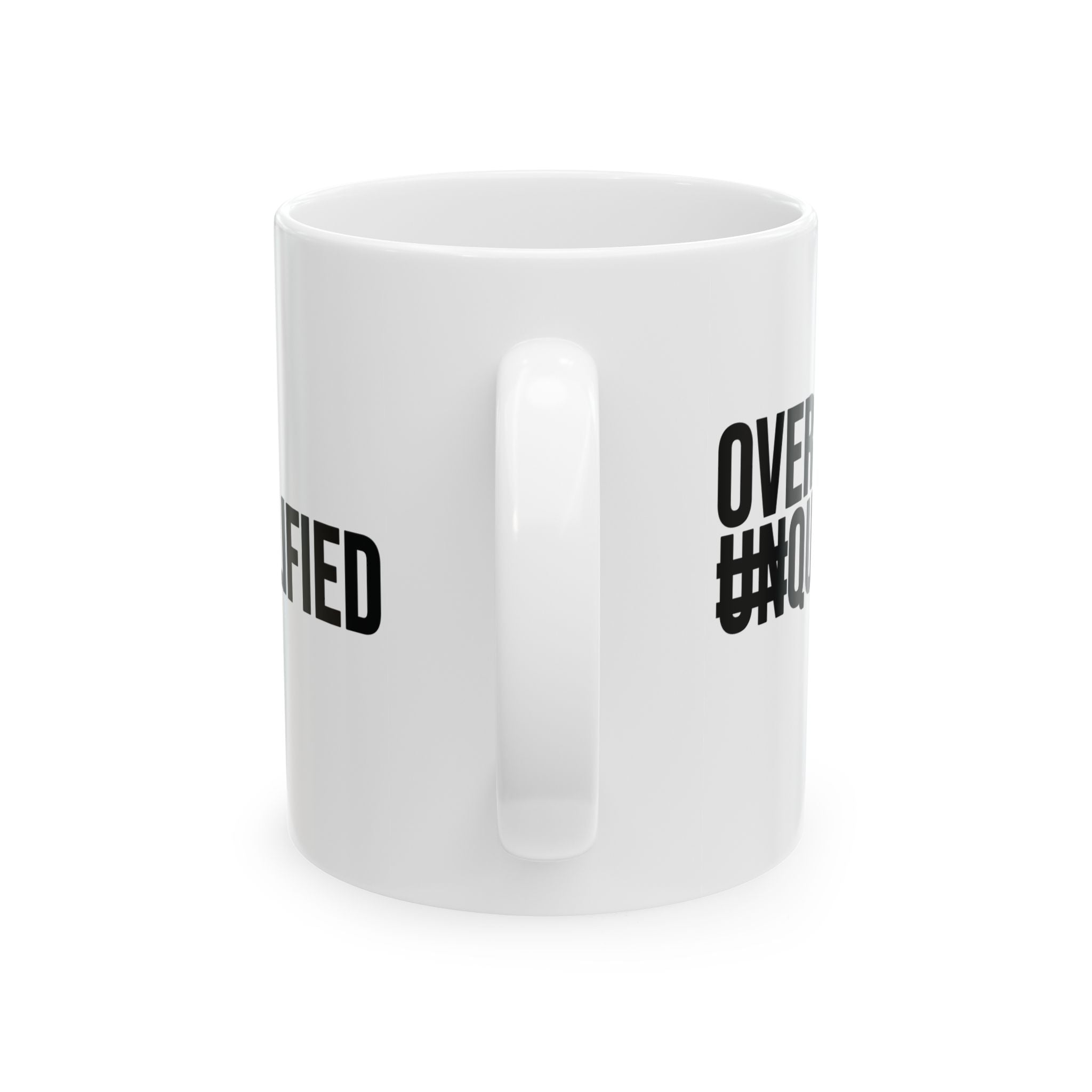 Over Qualified Mug 11oz (Black & White)-Mug-The Original God Ain't Petty But I Am