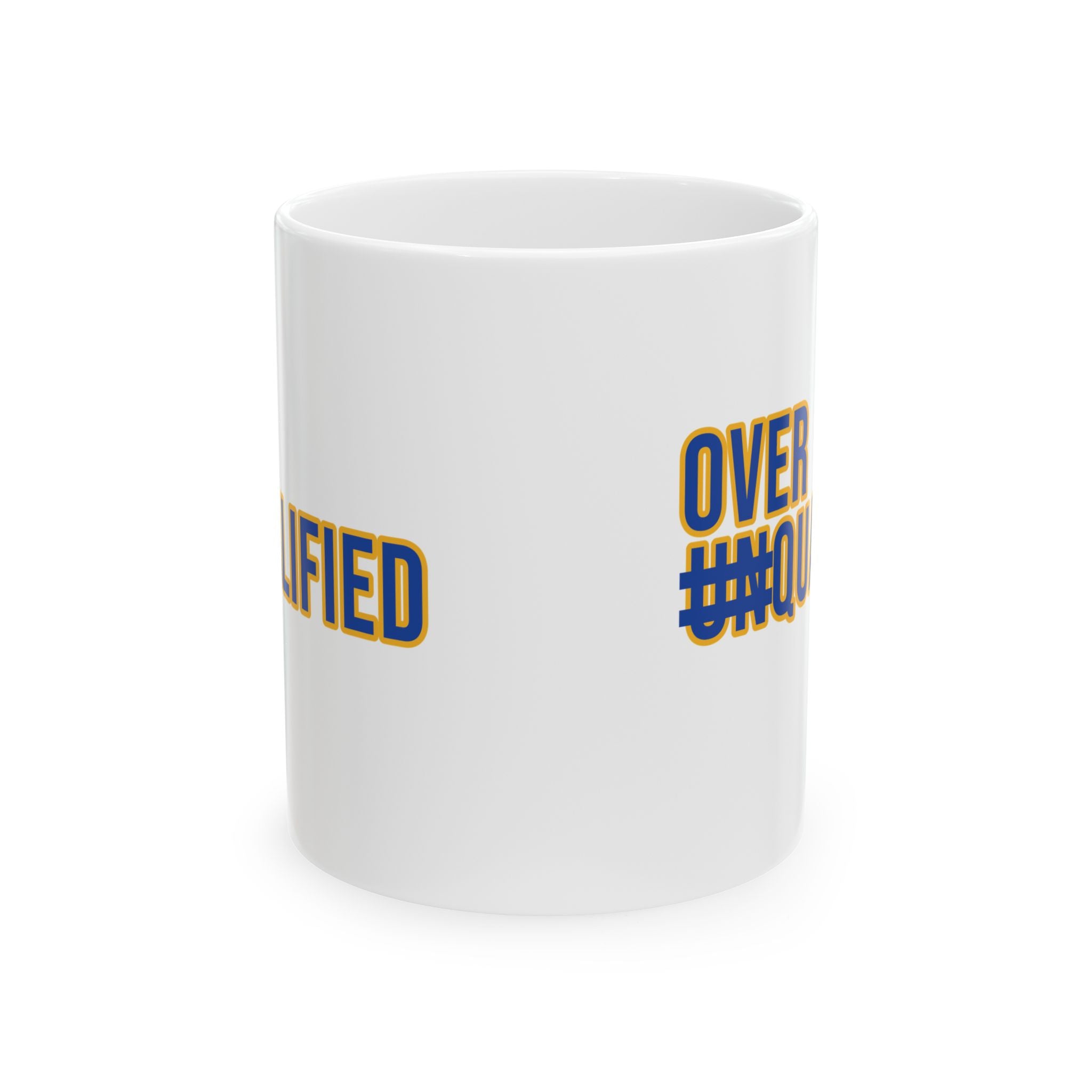 Over Qualified Mug 11oz (Blue & Gold)-Mug-The Original God Ain't Petty But I Am