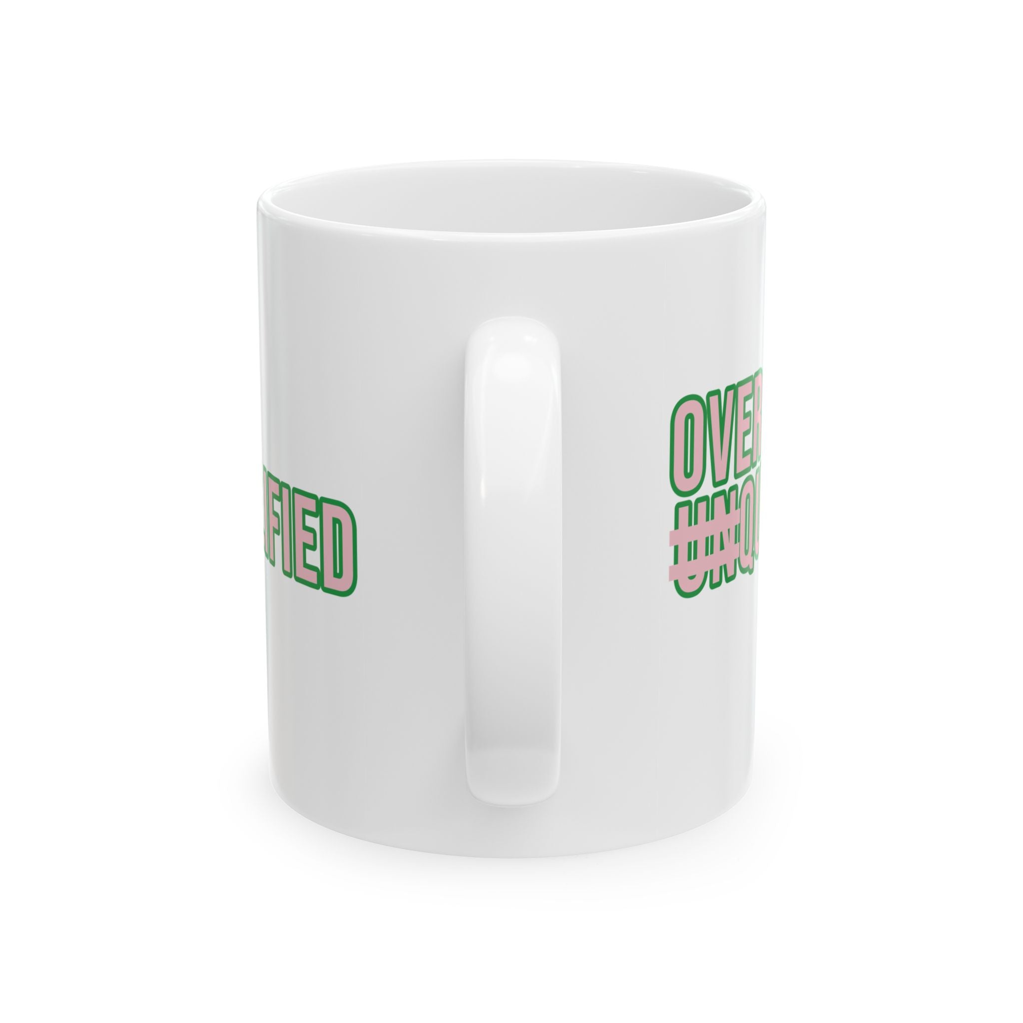 Over Qualified Mug 11oz (Pink & Green)-Mug-The Original God Ain't Petty But I Am