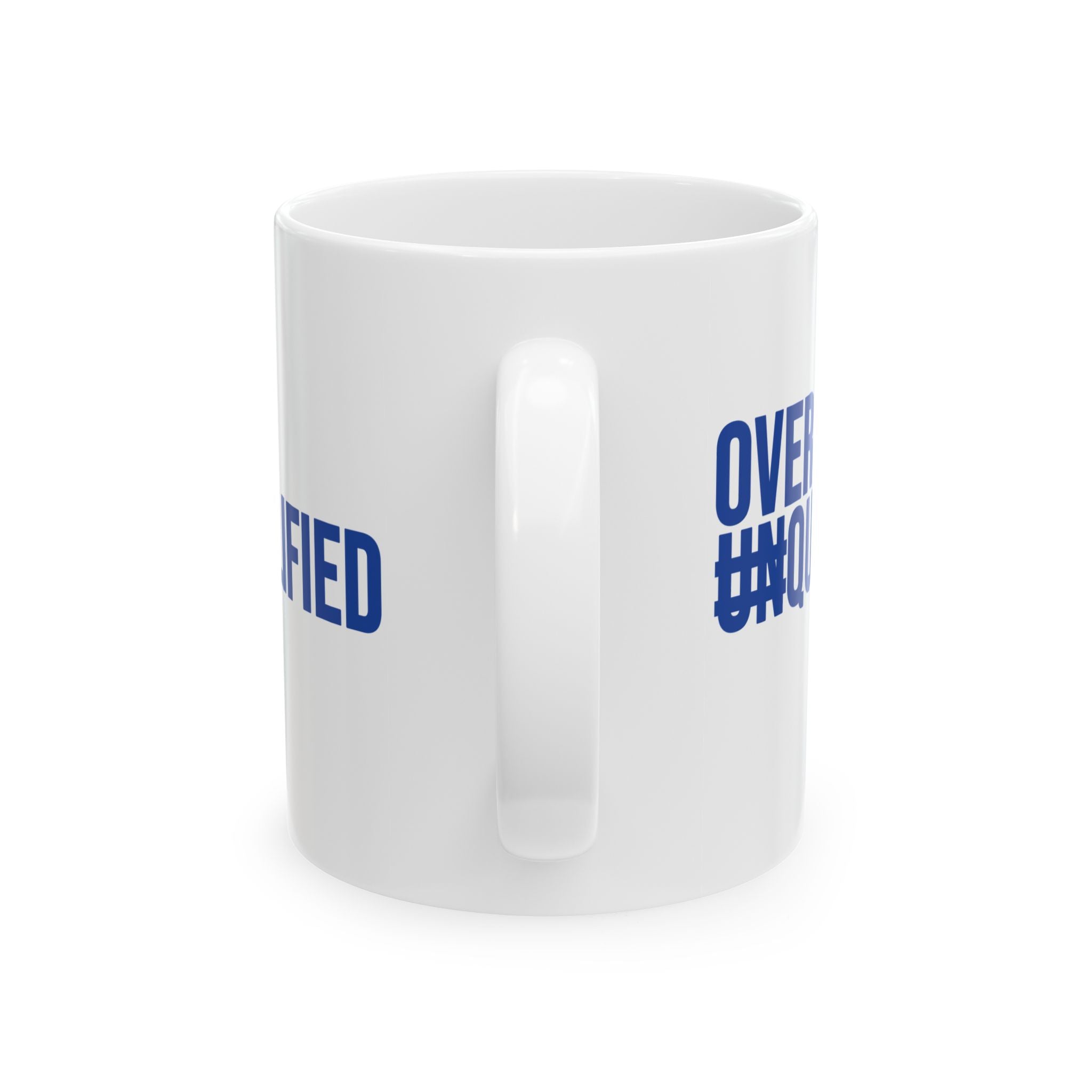 Over Qualified Mug 11oz (White & Blue)-Mug-The Original God Ain't Petty But I Am