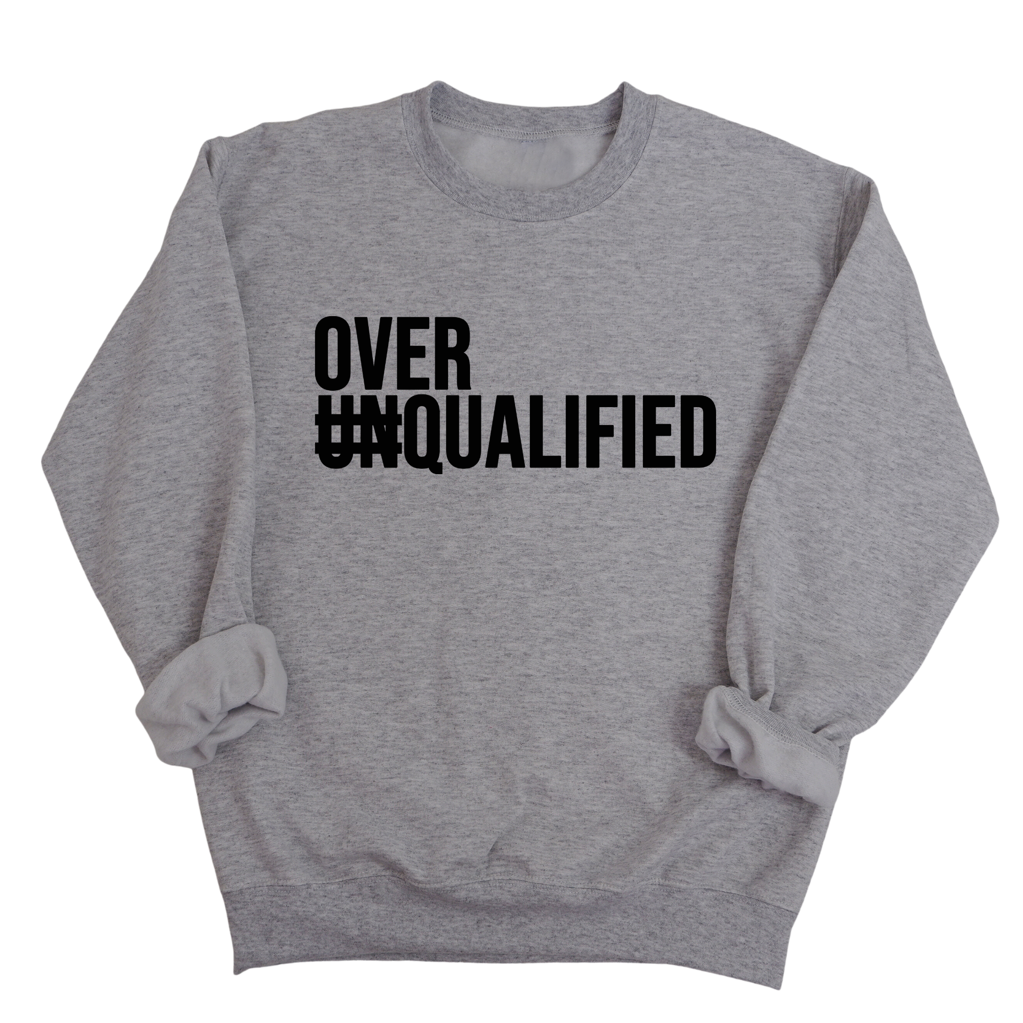 Over Qualified Unisex Sweatshirt-Sweatshirt-The Original God Ain't Petty But I Am