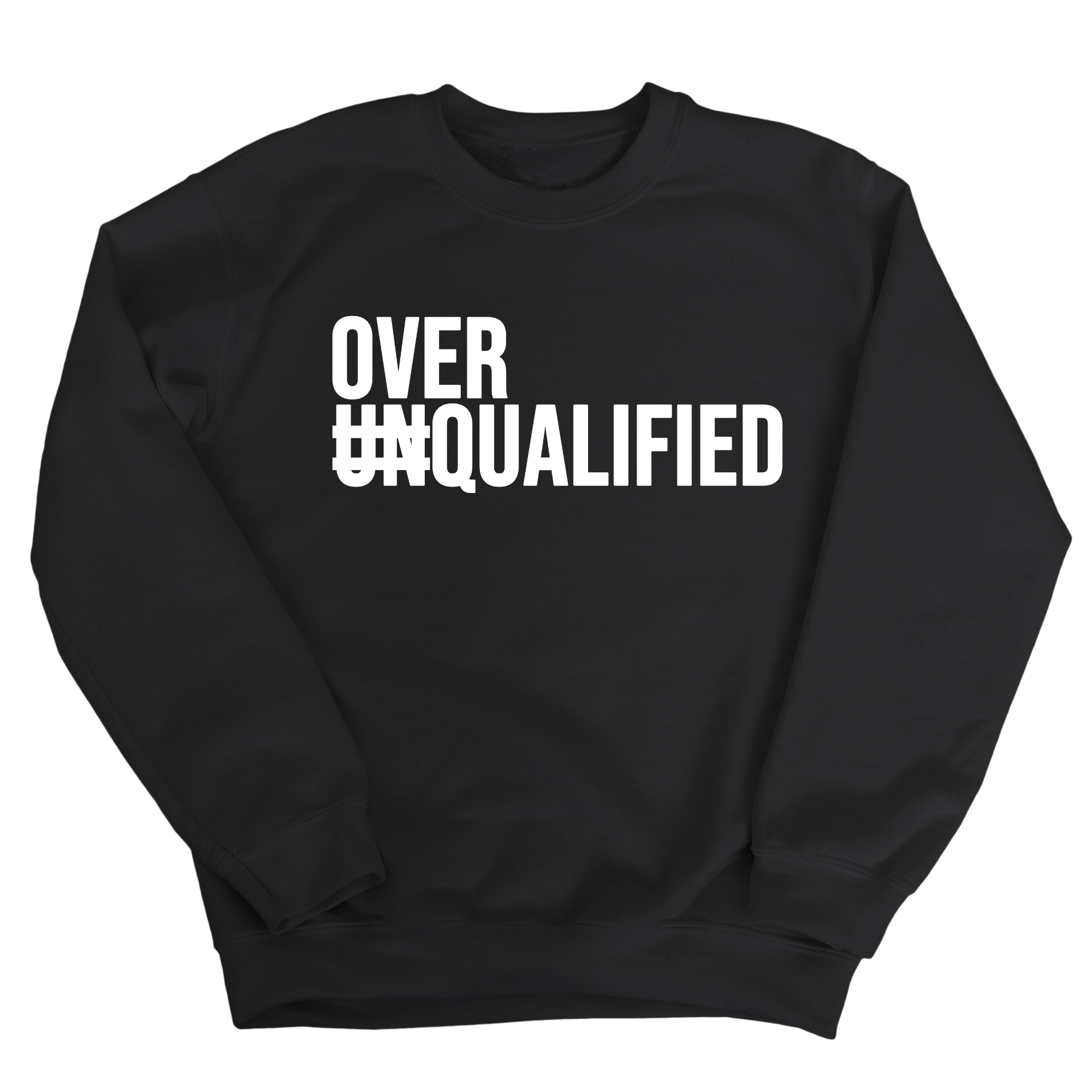 Over Qualified Unisex Sweatshirt-Sweatshirt-The Original God Ain't Petty But I Am