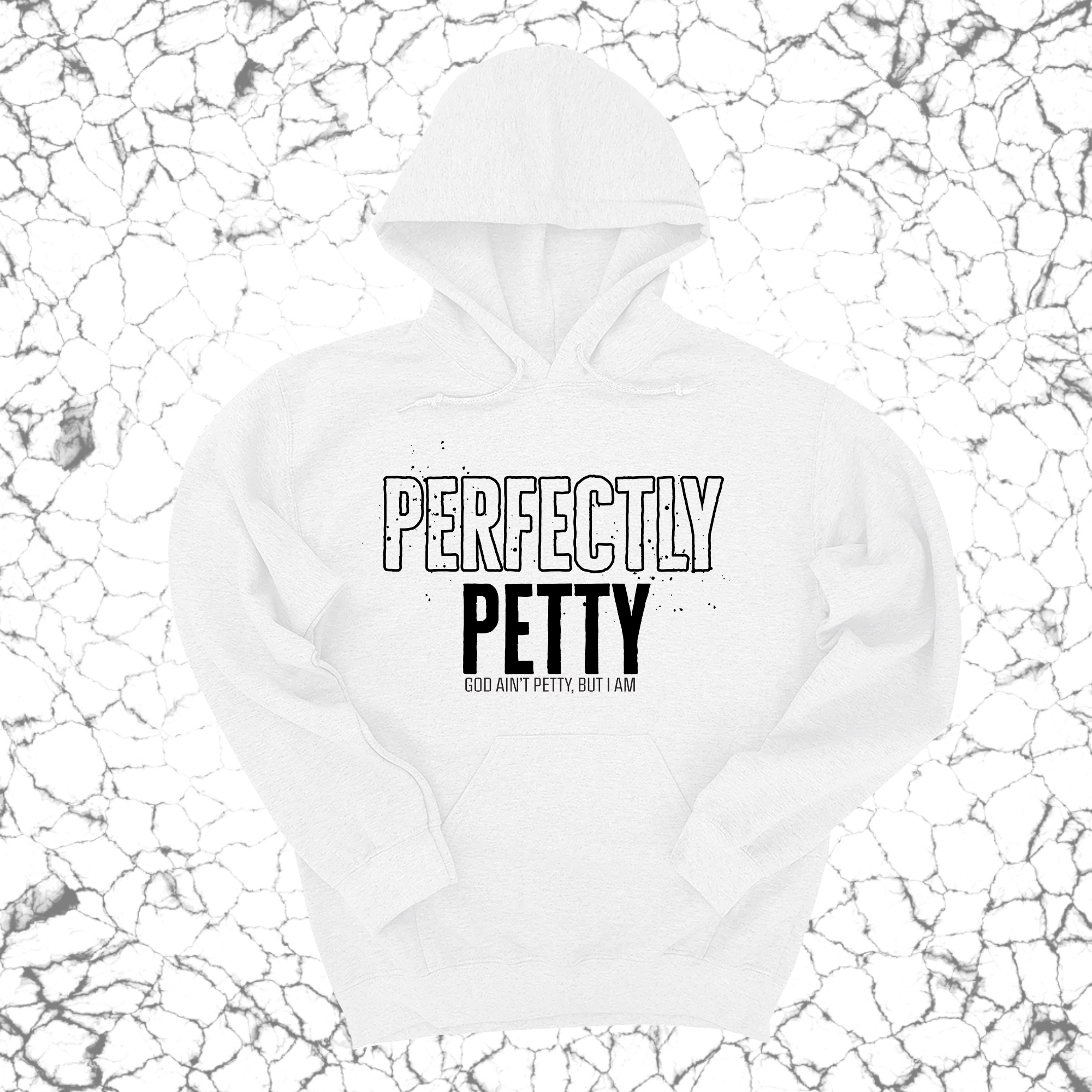 Perfectly Petty Unisex Hoodie-Hoodie-The Original God Ain't Petty But I Am