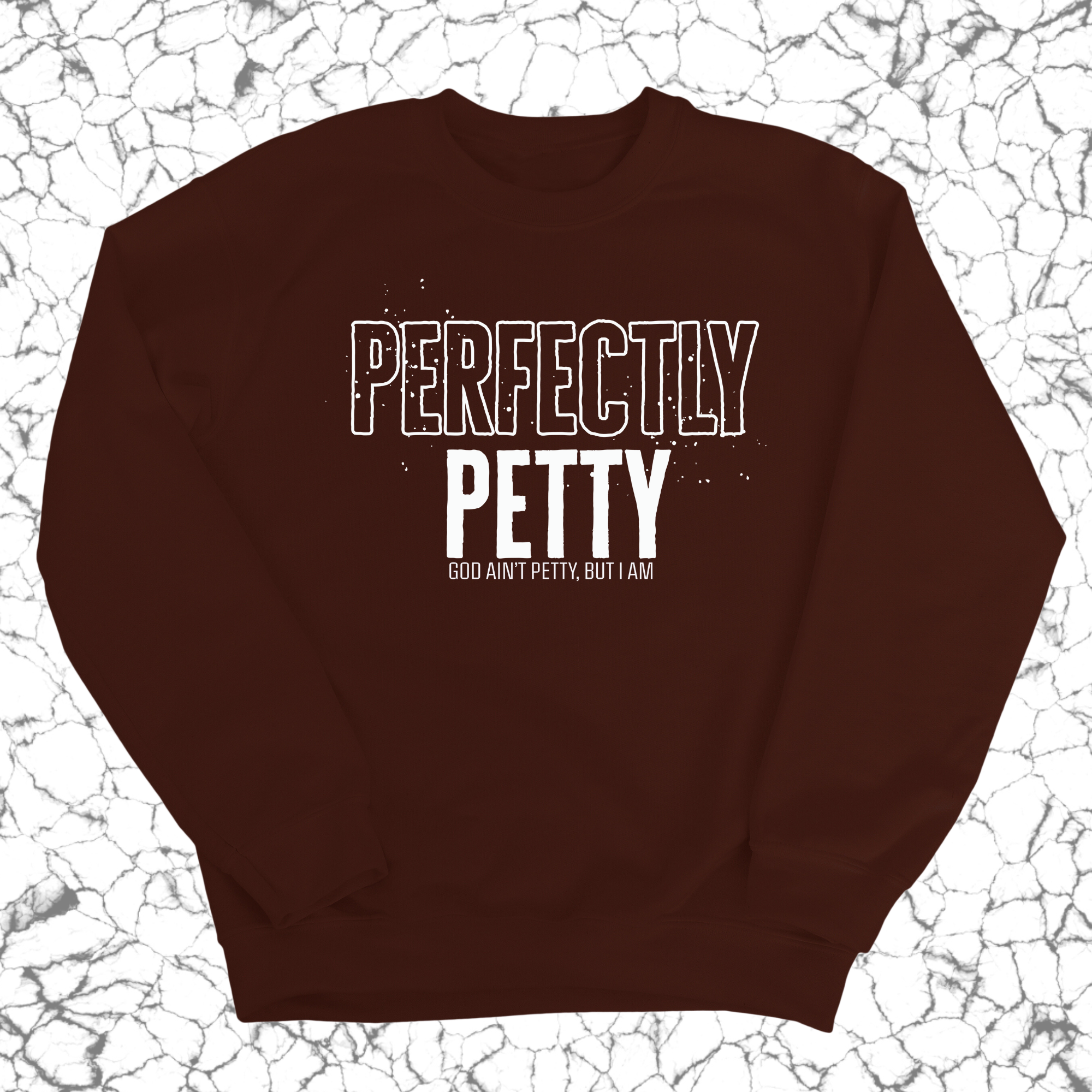 Perfectly Petty Unisex Sweatshirt-Sweatshirt-The Original God Ain't Petty But I Am