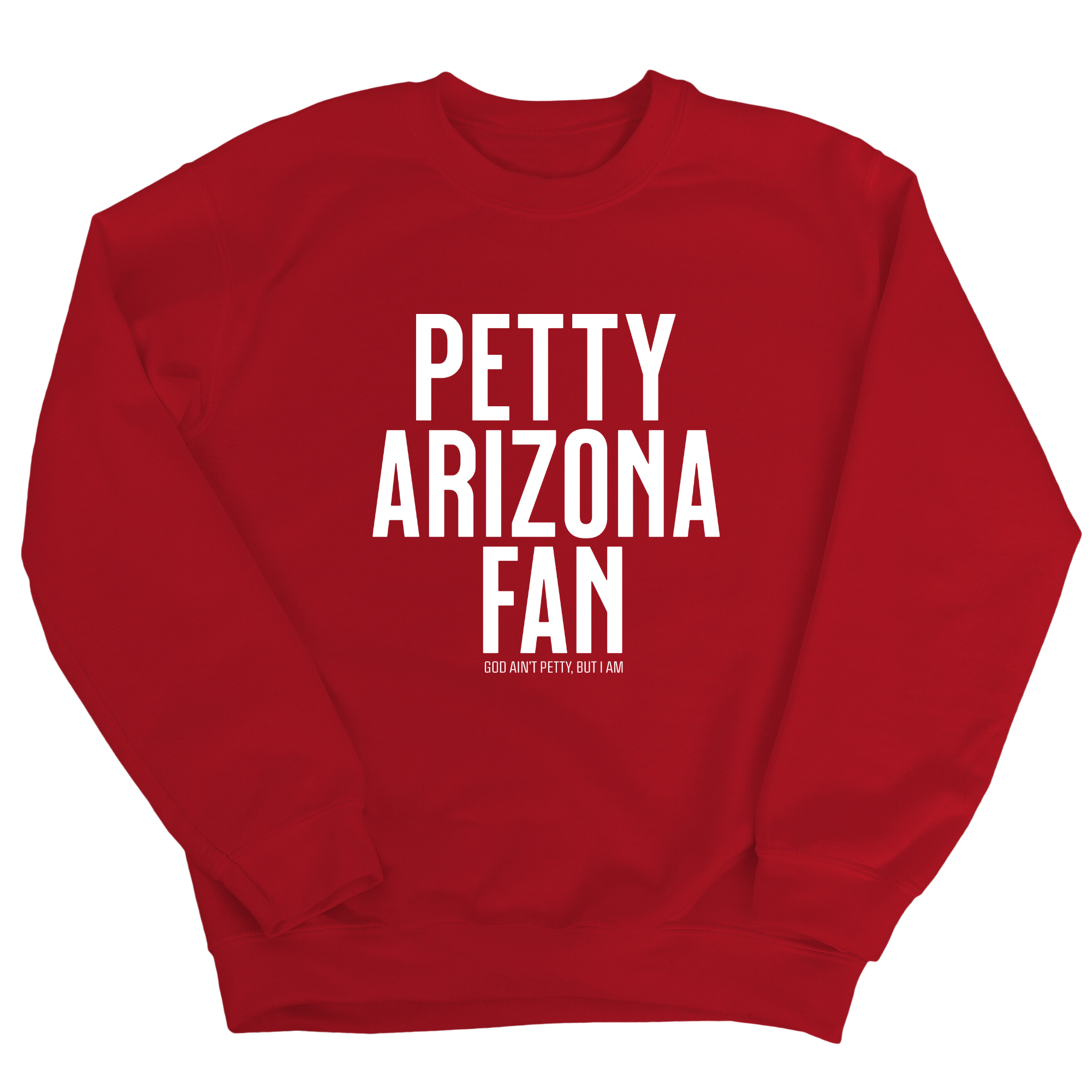 Petty Arizona Fan Unisex Sweatshirt-Sweatshirt-The Original God Ain't Petty But I Am