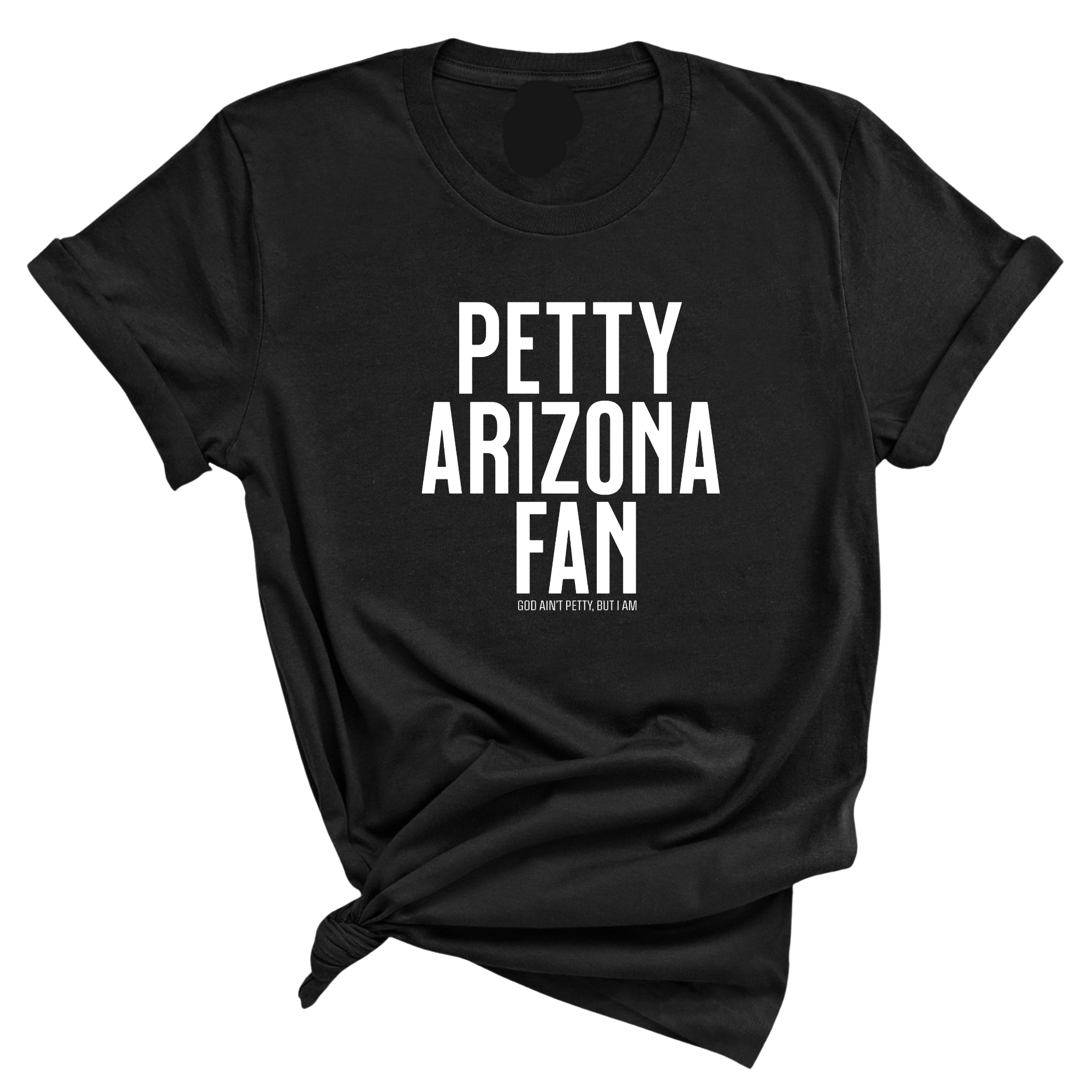 Petty Arizona Fan Unisex Tee-T-Shirt-The Original God Ain't Petty But I Am