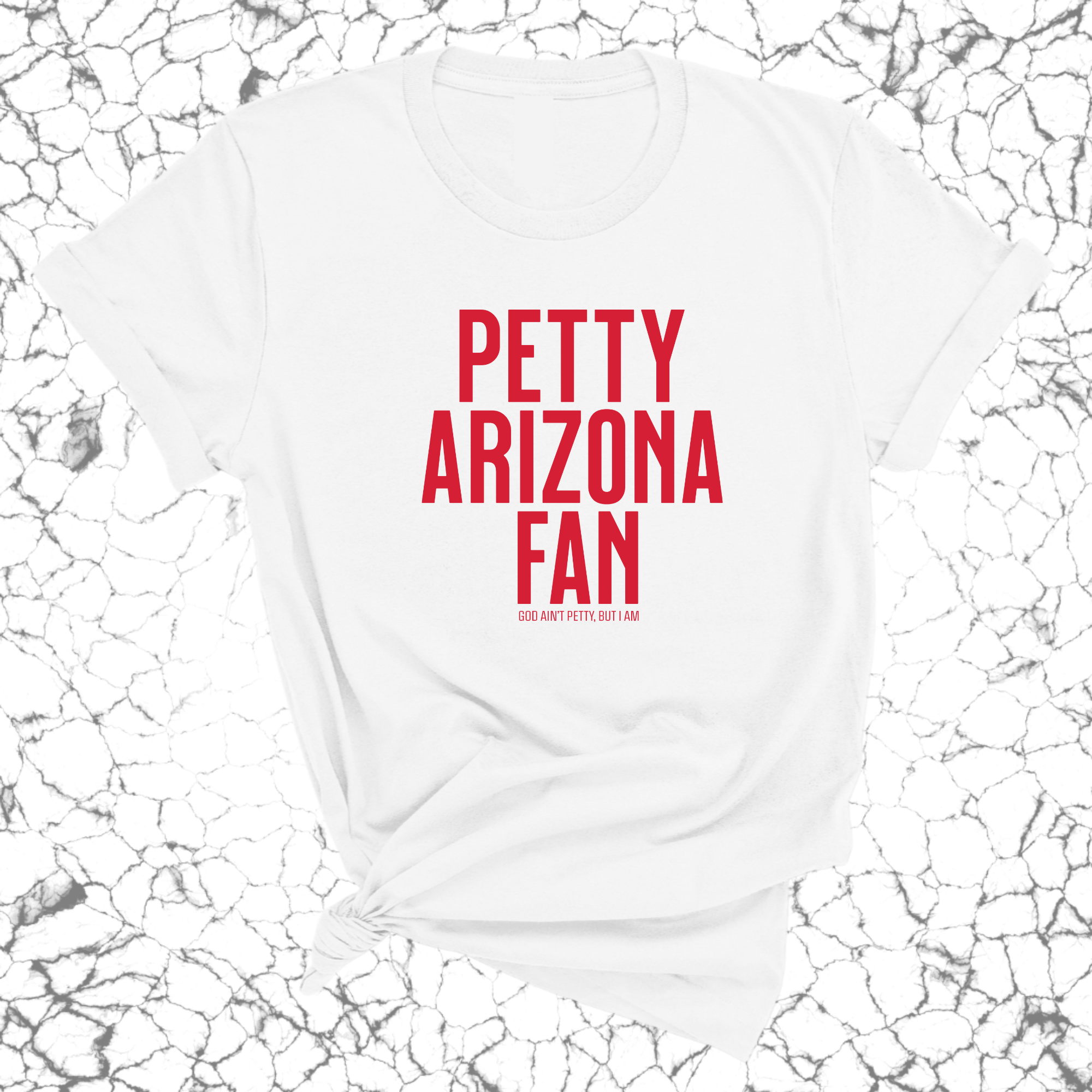 Petty Arizona Fan Unisex Tee-T-Shirt-The Original God Ain't Petty But I Am