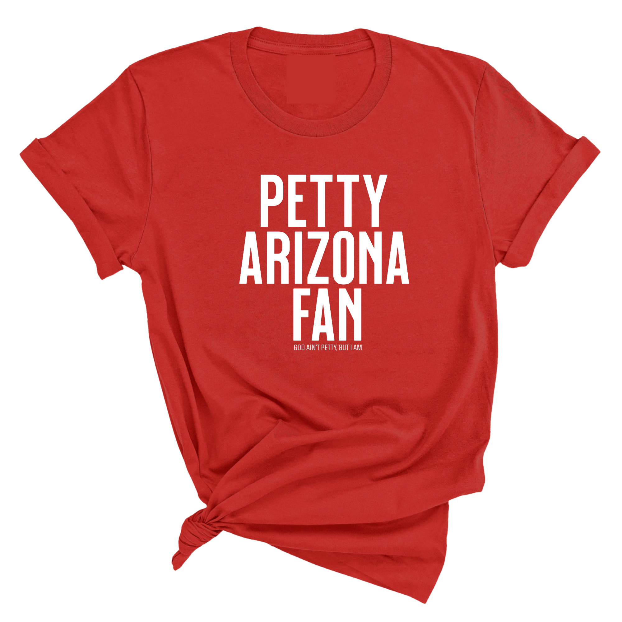 Petty Arizona Fan Unisex Tee-T-Shirt-The Original God Ain't Petty But I Am