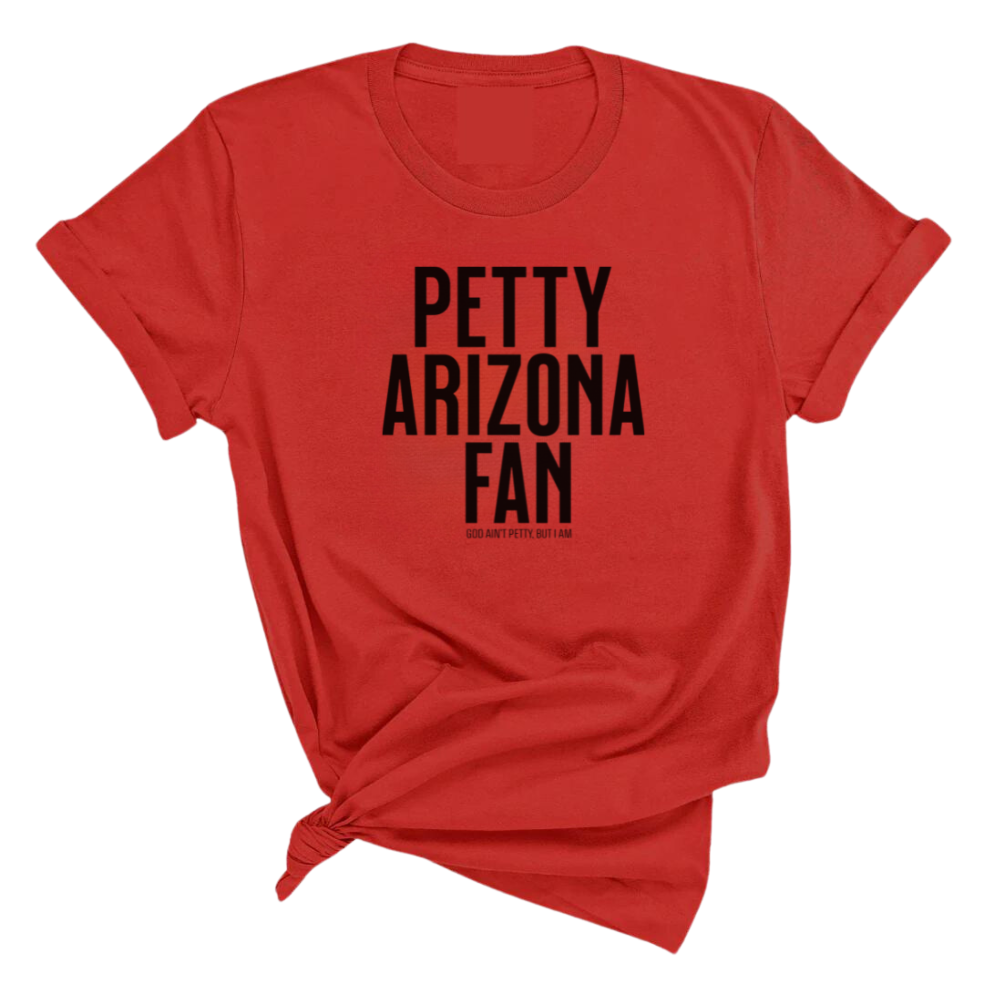 Petty Arizona Fan Unisex Tee-T-Shirt-The Original God Ain't Petty But I Am