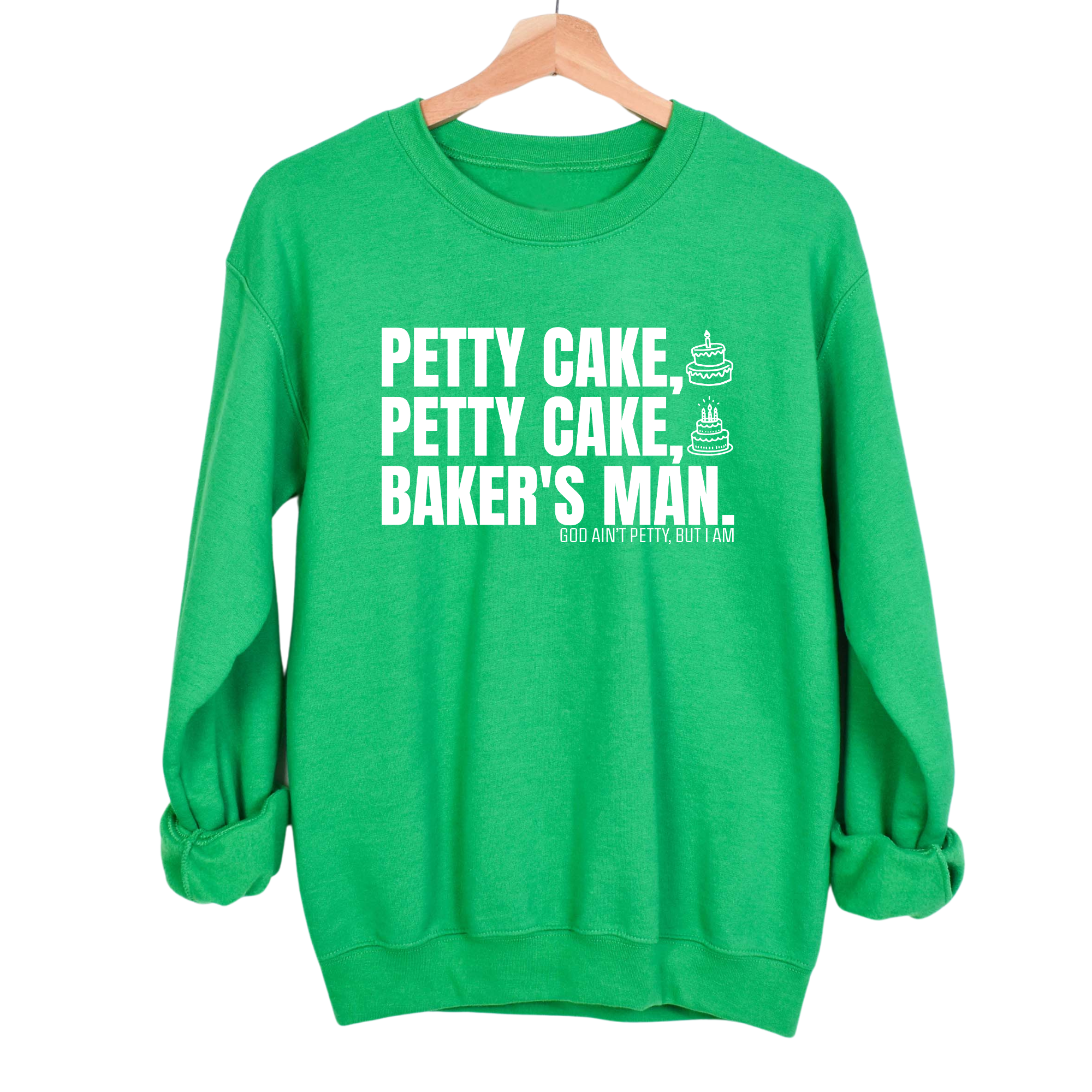 Petty Cake, Petty Cake, Baker's Man Unisex Sweatshirt-Sweatshirt-The Original God Ain't Petty But I Am