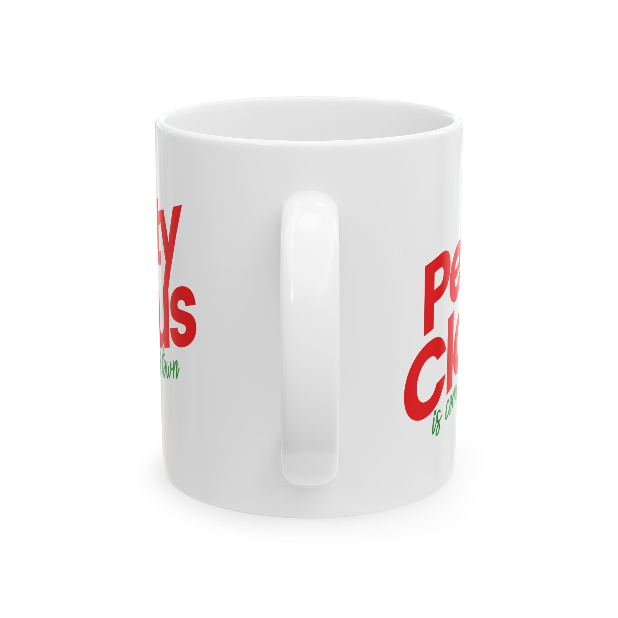 Petty Claus is coming to Town Mug 11oz (Red & Green)-Mug-The Original God Ain't Petty But I Am