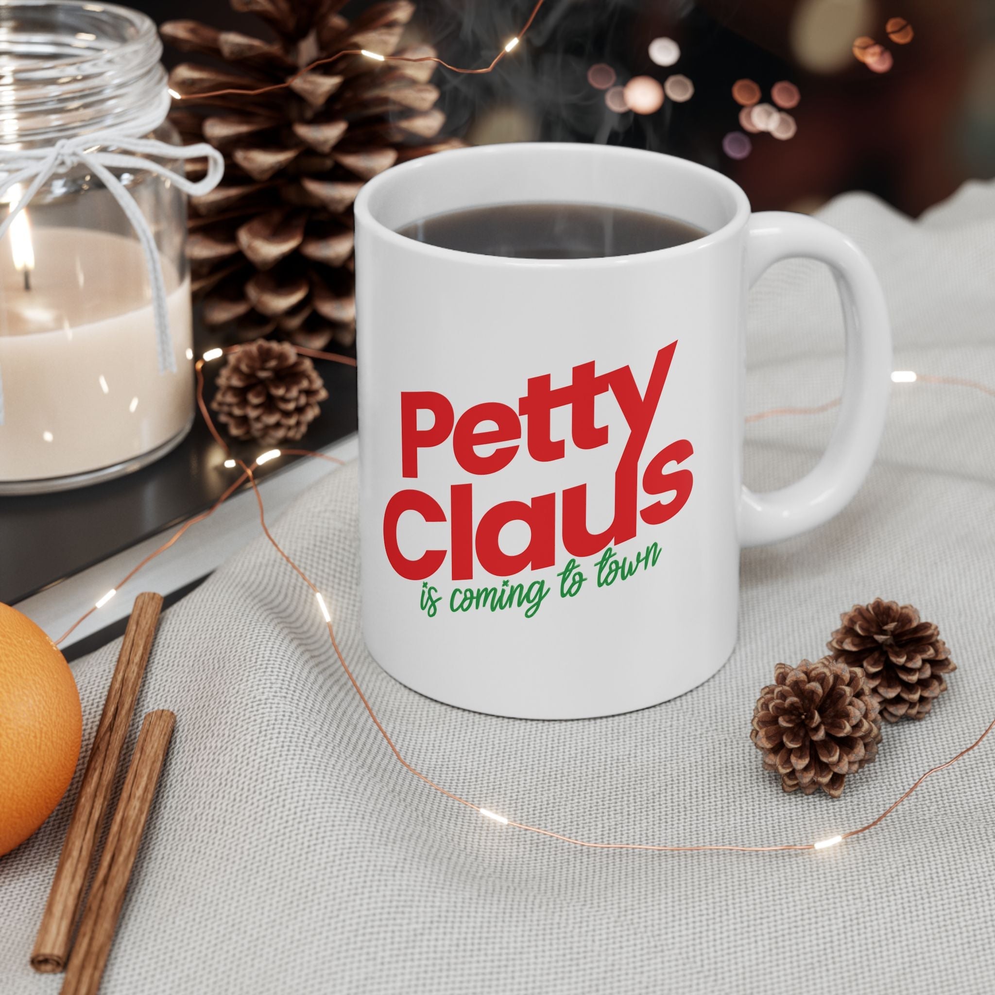 Petty Claus is coming to Town Mug 11oz (Red & Green)-Mug-The Original God Ain't Petty But I Am