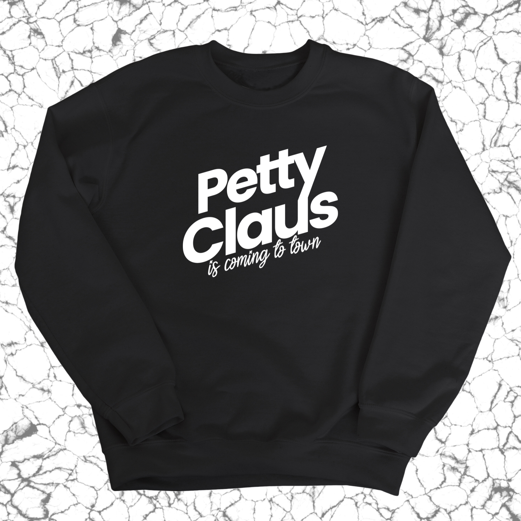 Petty Claus is coming to Town Unisex Sweatshirt (Christmas Color)-Sweatshirt-The Original God Ain't Petty But I Am