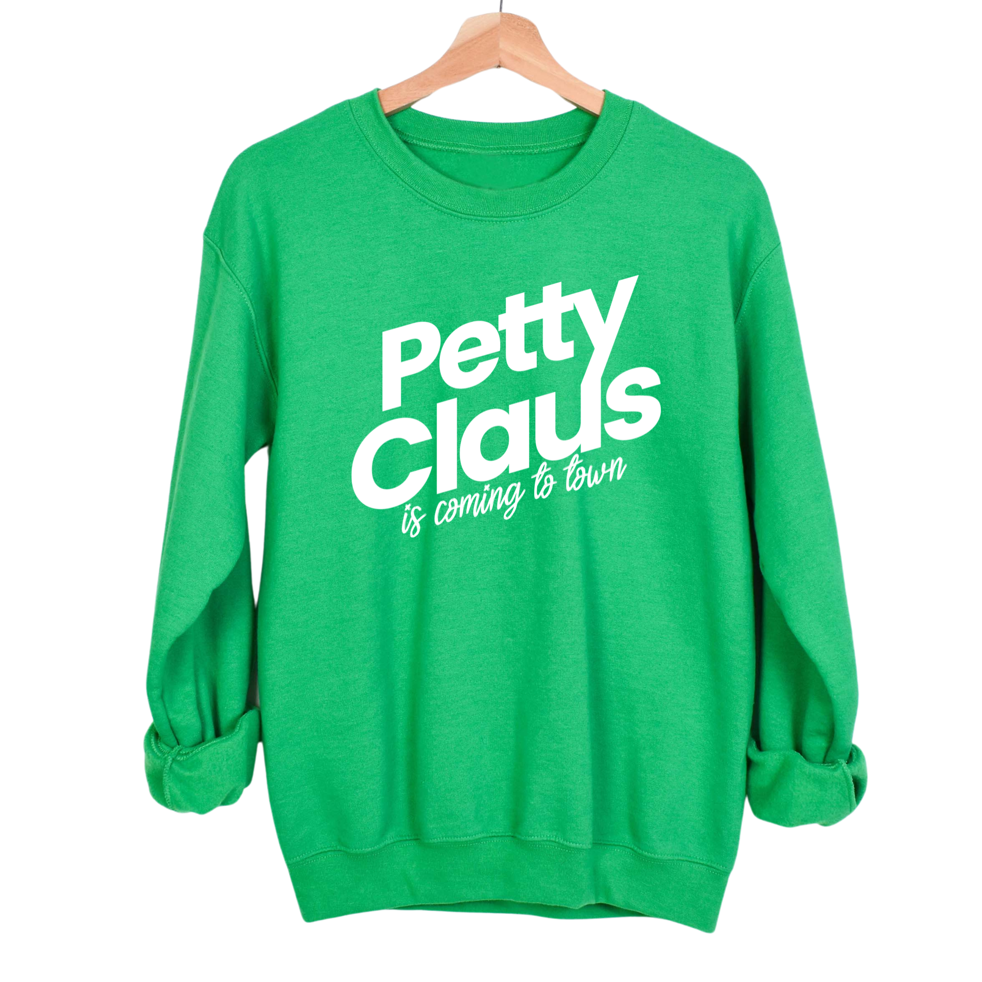 Petty Claus is coming to Town Unisex Sweatshirt (Christmas Color)-Sweatshirt-The Original God Ain't Petty But I Am