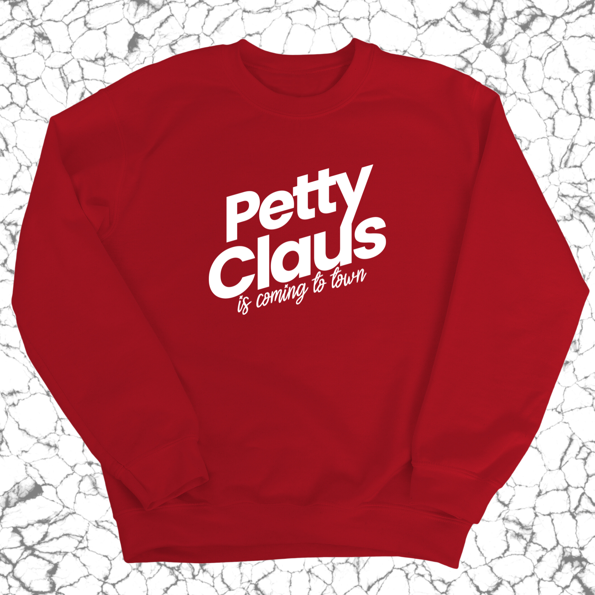 Petty Claus is coming to Town Unisex Sweatshirt (Christmas Color)-Sweatshirt-The Original God Ain't Petty But I Am