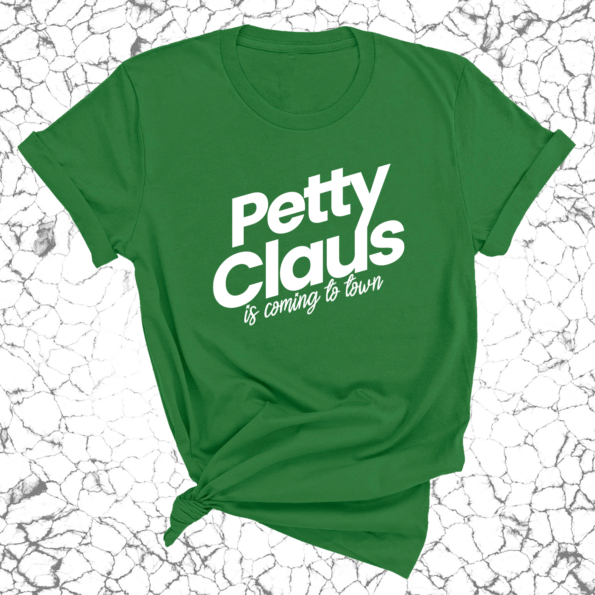 Petty Claus is coming to Town Unisex Tee (Christmas Colors)-T-Shirt-The Original God Ain't Petty But I Am