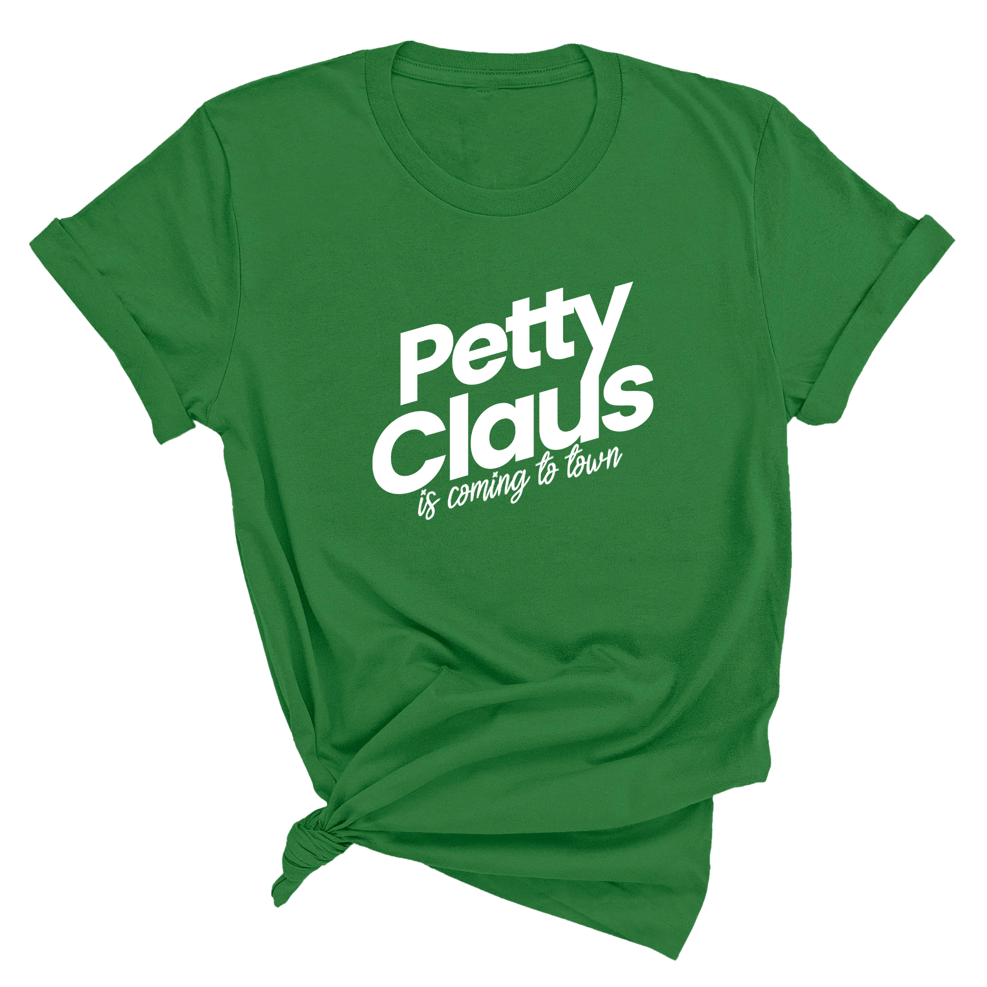 Petty Claus is coming to Town Unisex Tee (Christmas Colors)-T-Shirt-The Original God Ain't Petty But I Am