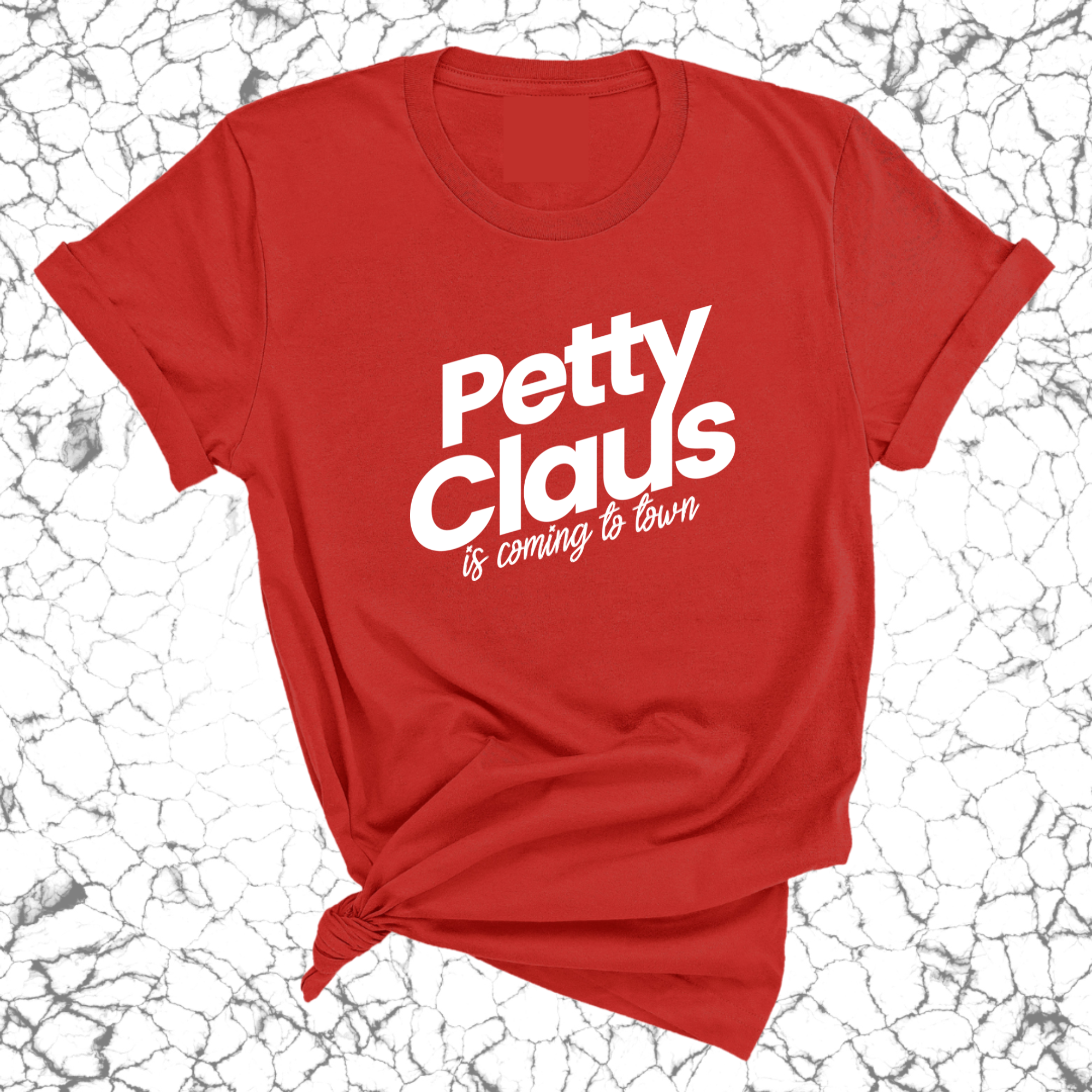 Petty Claus is coming to Town Unisex Tee (Christmas Colors)-T-Shirt-The Original God Ain't Petty But I Am