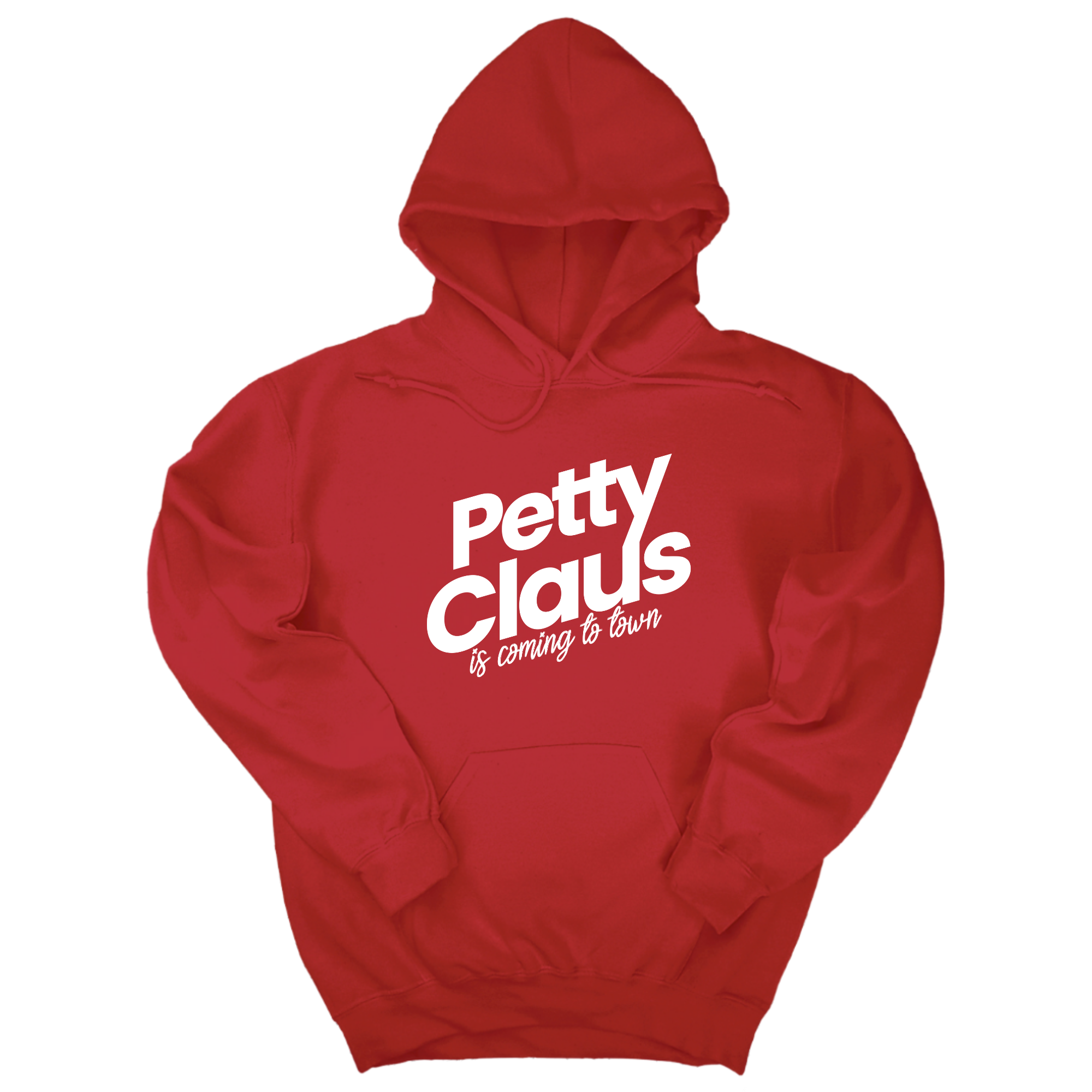 Petty Claus is coming to town Unisex Hoodie (Christmas Colors)-Hoodie-The Original God Ain't Petty But I Am