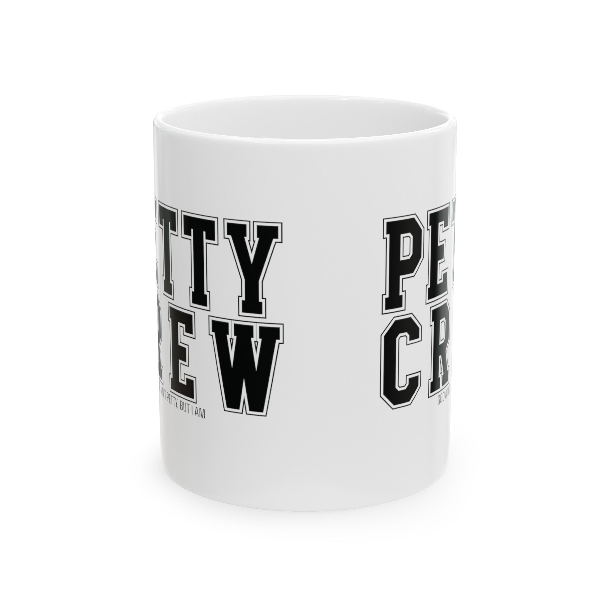 Petty Crew Mug 11oz ( White & Black)-Mug-The Original God Ain't Petty But I Am