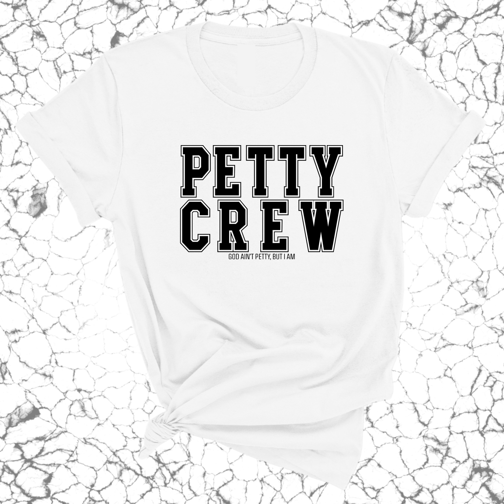 Petty Crew Unisex Tee-T-Shirt-The Original God Ain't Petty But I Am