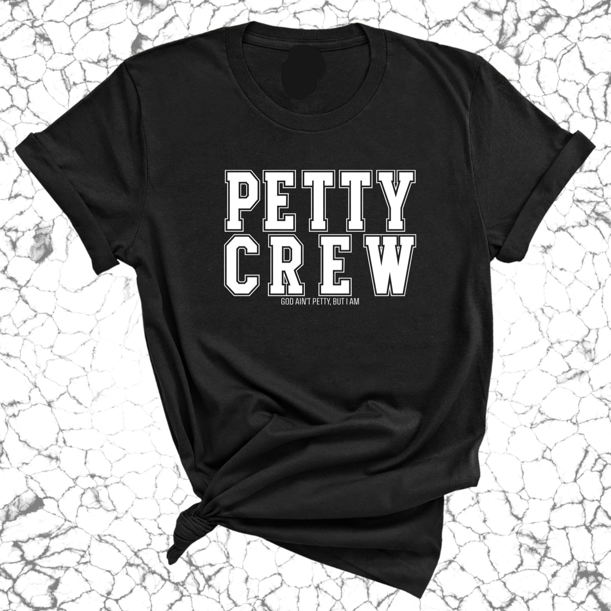 Petty Crew Unisex Tee-T-Shirt-The Original God Ain't Petty But I Am