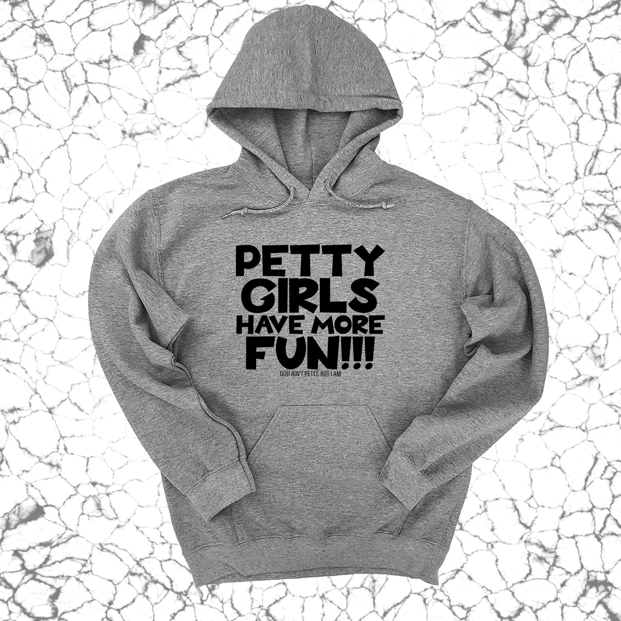 Petty Girls Have More Fun Unisex Hoodie-Hoodie-The Original God Ain't Petty But I Am