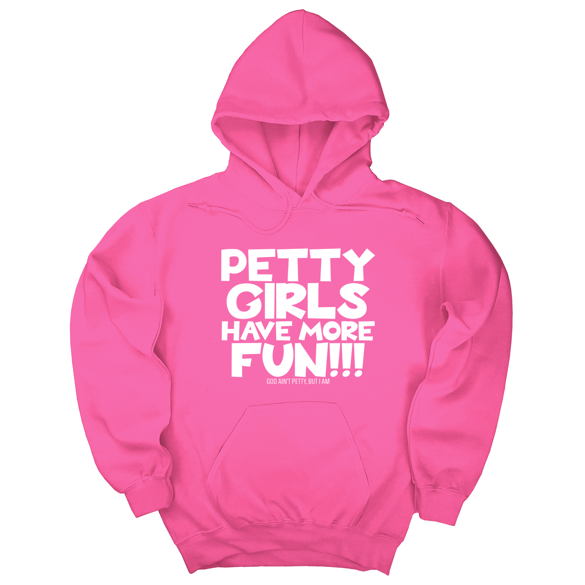 Petty Girls Have More Fun Unisex Hoodie-Hoodie-The Original God Ain't Petty But I Am