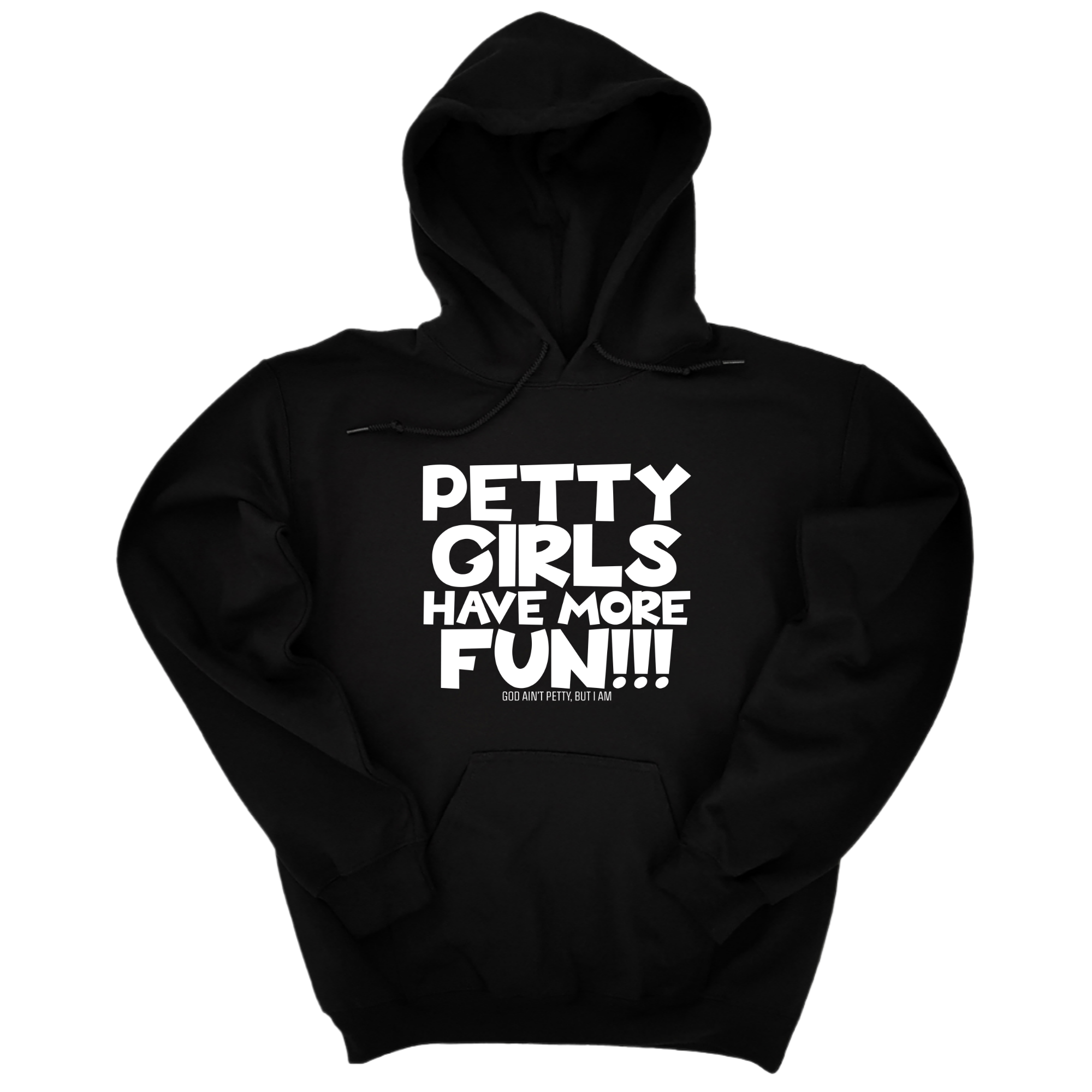 Petty Girls Have More Fun Unisex Hoodie-Hoodie-The Original God Ain't Petty But I Am