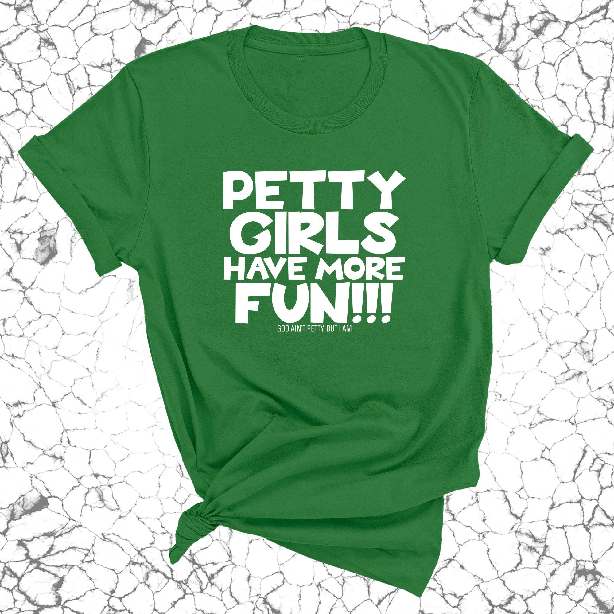 Petty Girls Have More Fun Unisex Tee-T-Shirt-The Original God Ain't Petty But I Am