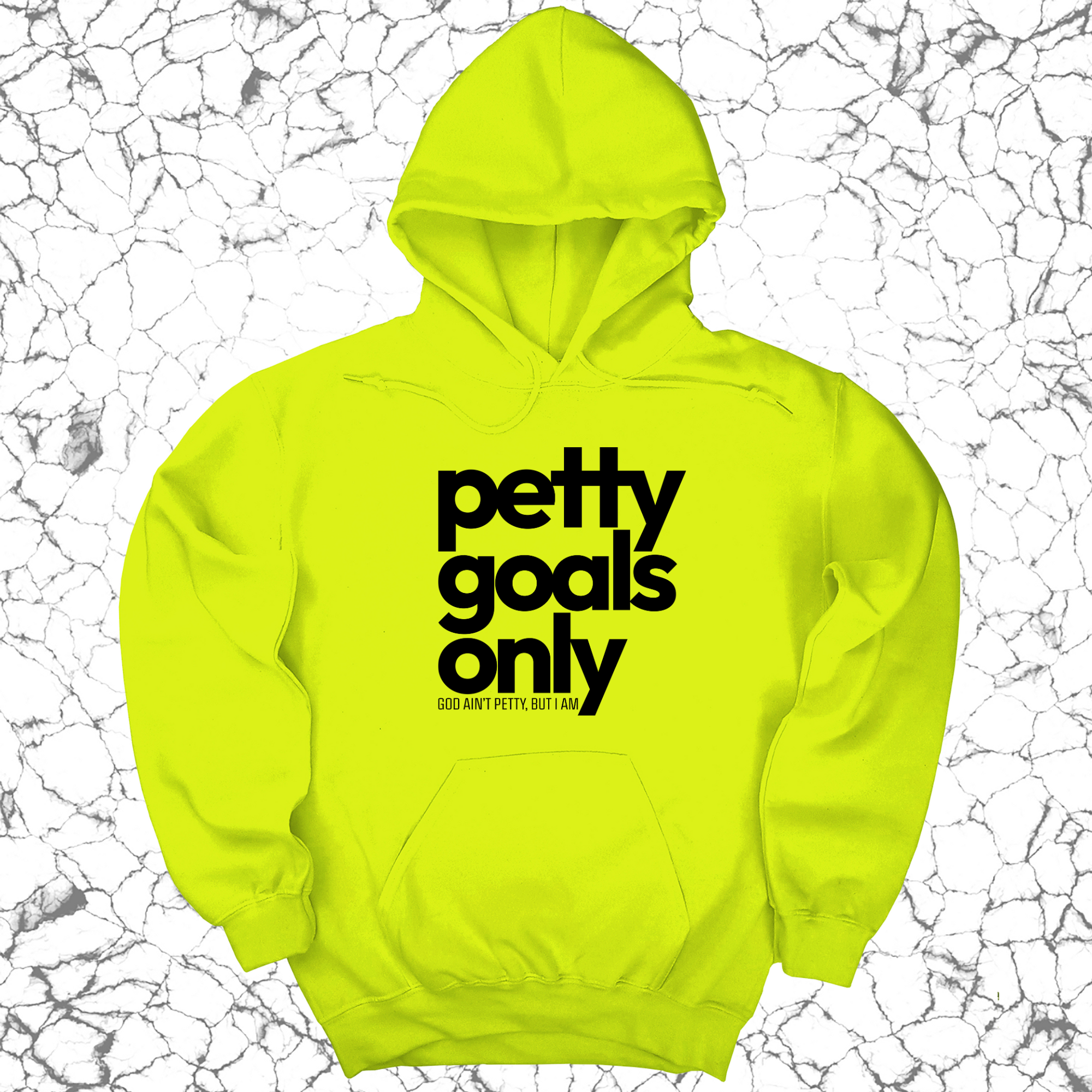 Petty Goals Only Unisex Hoodie-Hoodie-The Original God Ain't Petty But I Am