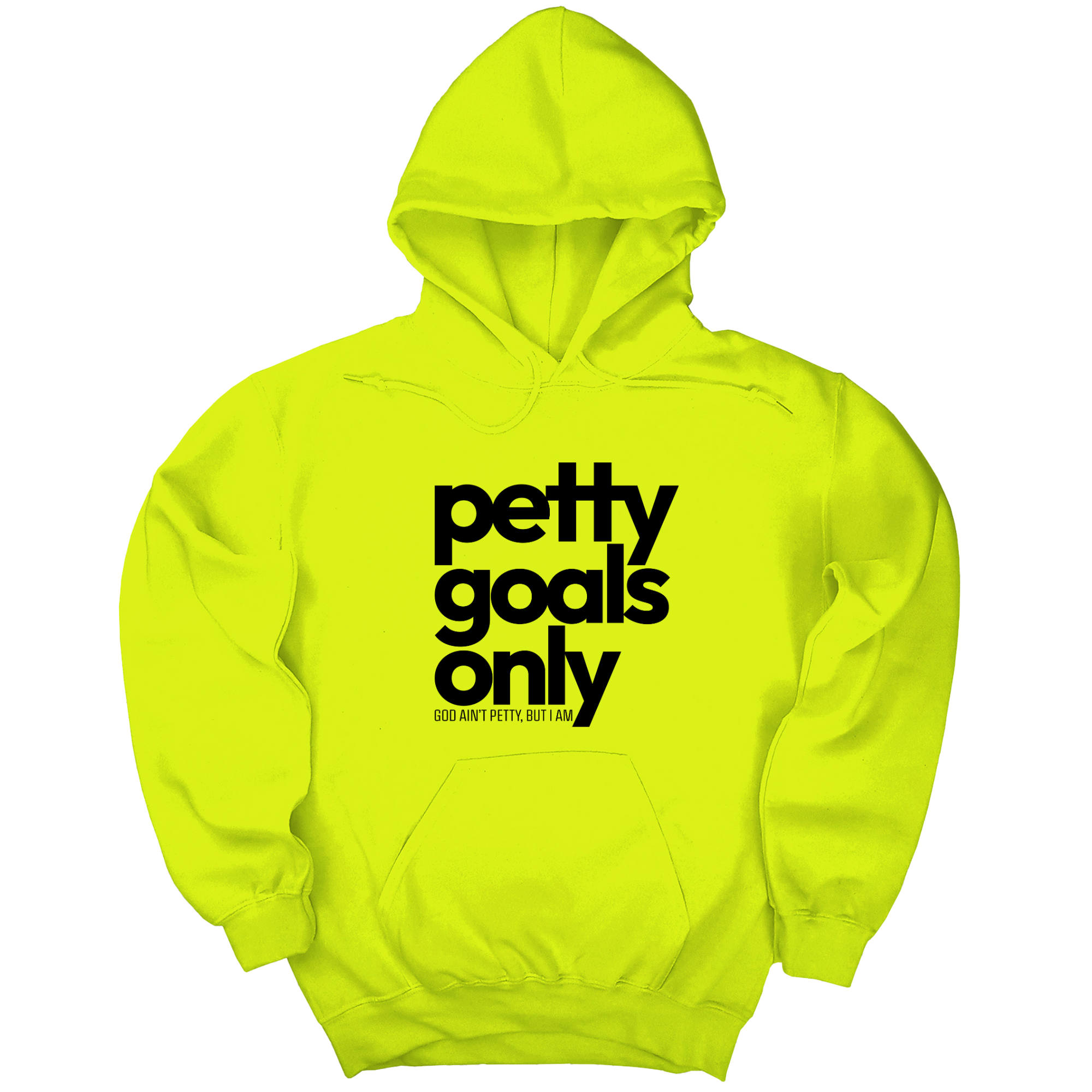 Petty Goals Only Unisex Hoodie-Hoodie-The Original God Ain't Petty But I Am