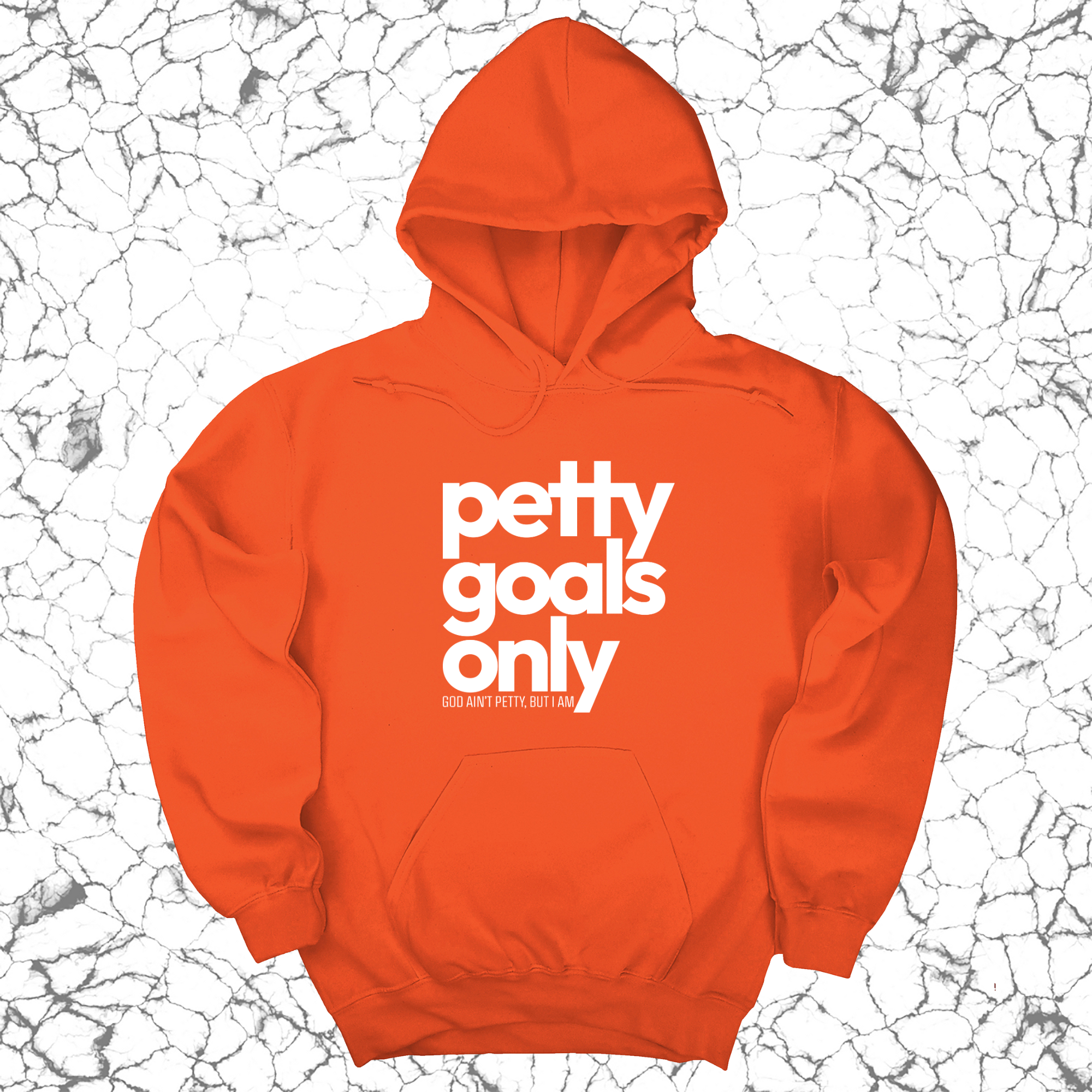 Petty Goals Only Unisex Hoodie-Hoodie-The Original God Ain't Petty But I Am