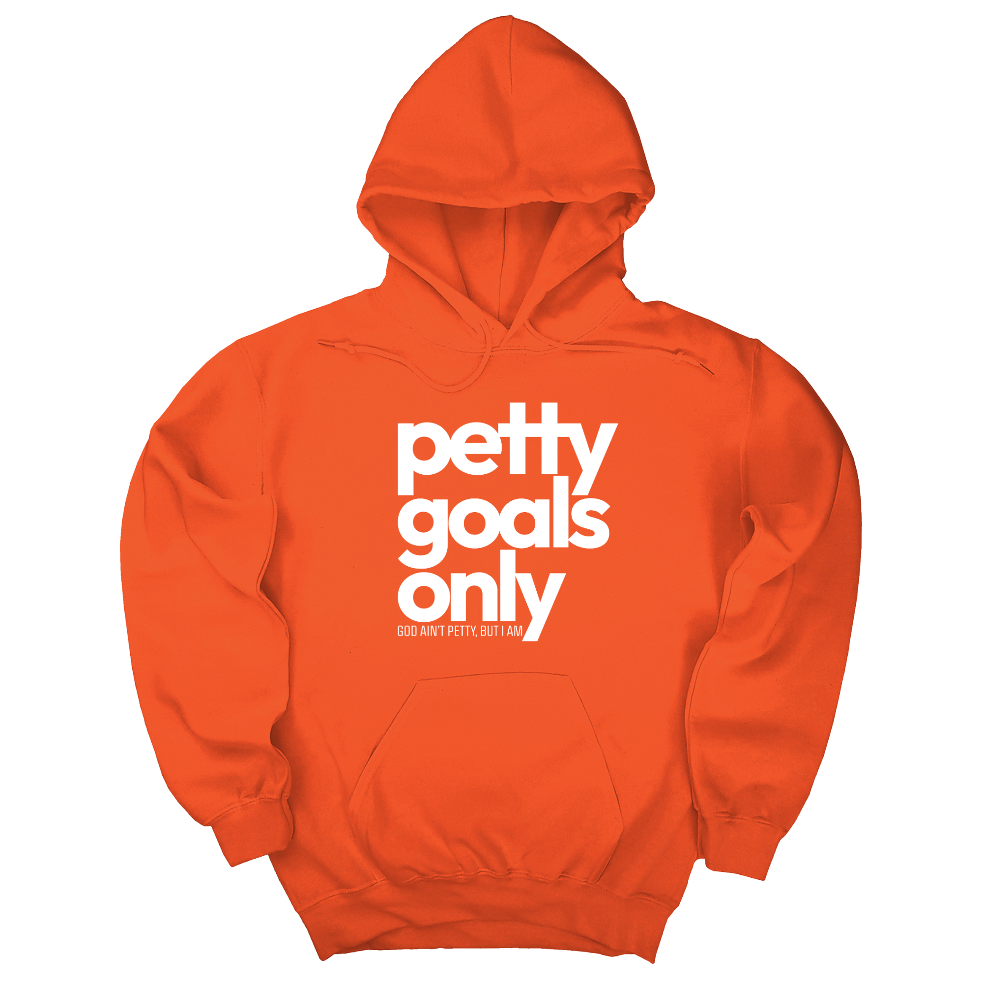 Petty Goals Only Unisex Hoodie-Hoodie-The Original God Ain't Petty But I Am