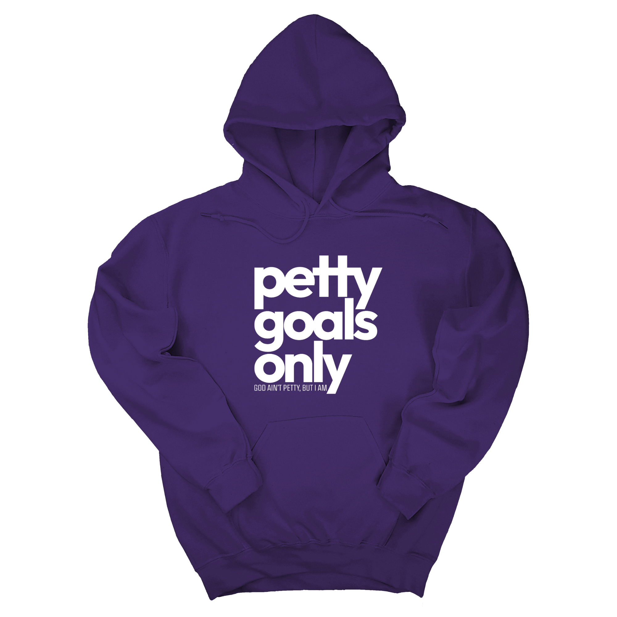 Petty Goals Only Unisex Hoodie-Hoodie-The Original God Ain't Petty But I Am