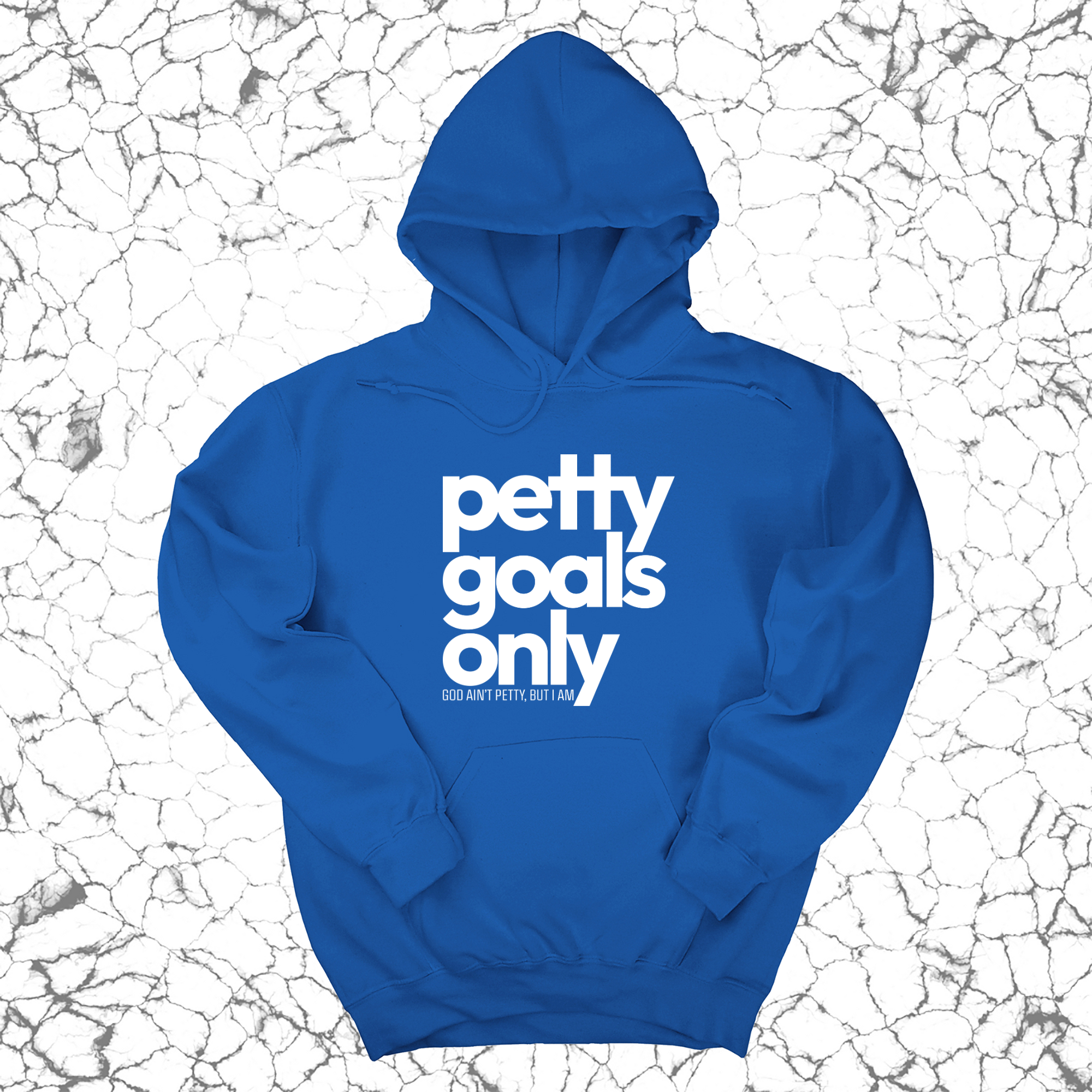 Petty Goals Only Unisex Hoodie-Hoodie-The Original God Ain't Petty But I Am