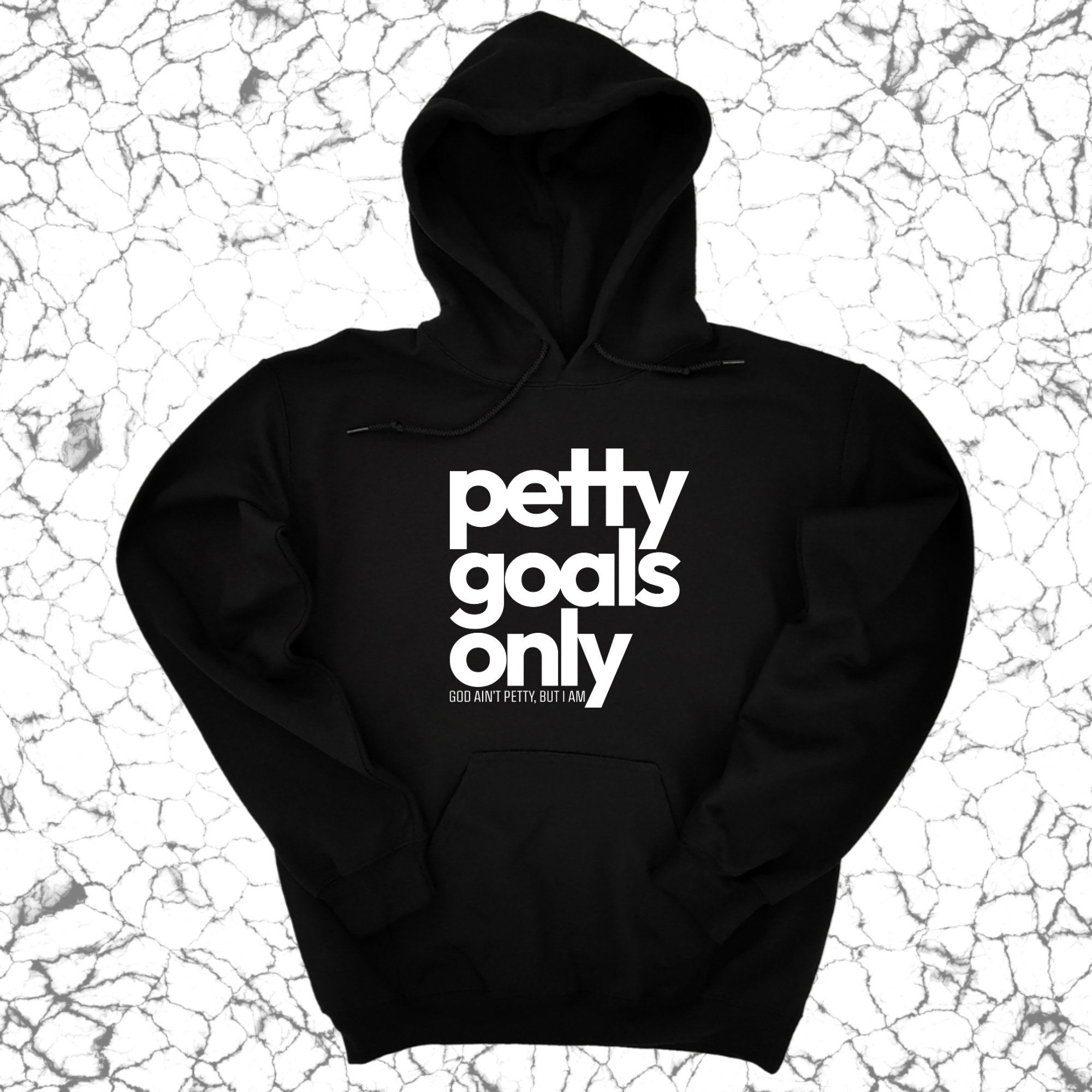 Petty Goals Only Unisex Hoodie-Hoodie-The Original God Ain't Petty But I Am