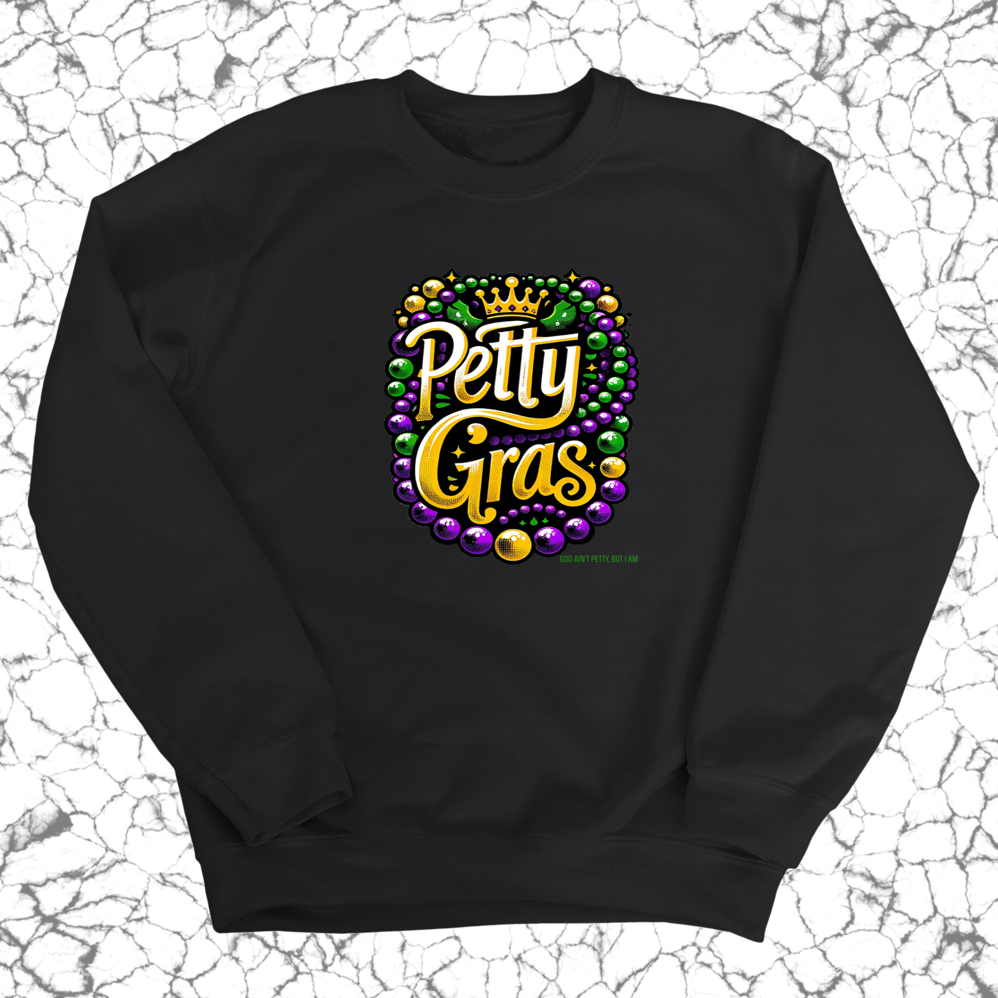 Petty Gras Unisex Sweatshirt-Sweatshirt-The Original God Ain't Petty But I Am