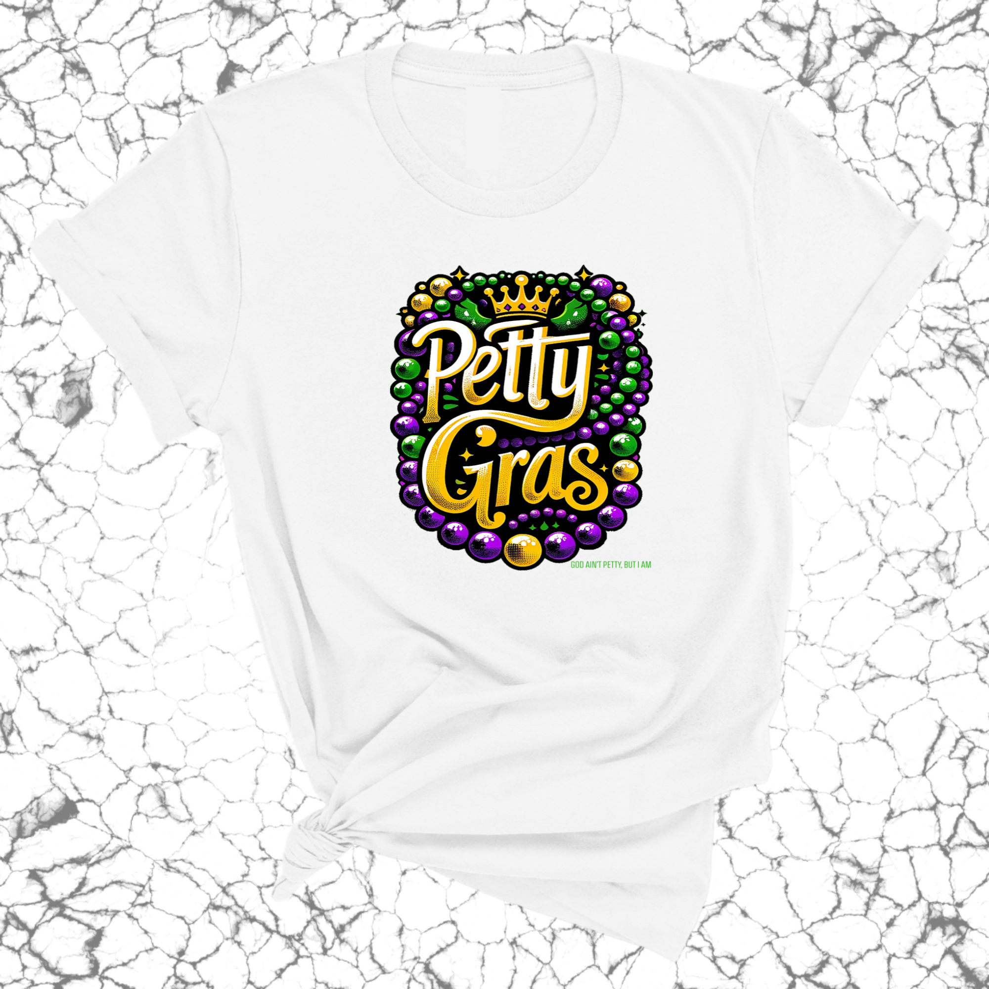 Petty Gras Unisex Tee-T-Shirt-The Original God Ain't Petty But I Am