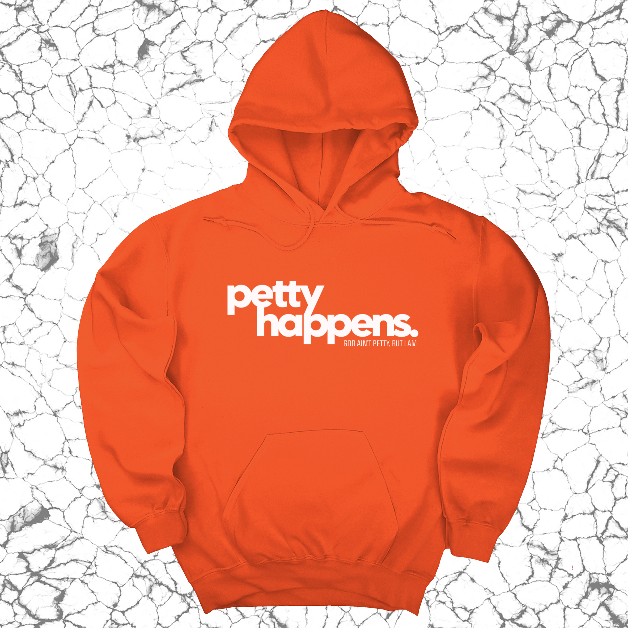 Petty Happens Unisex Hoodie-Hoodie-The Original God Ain't Petty But I Am